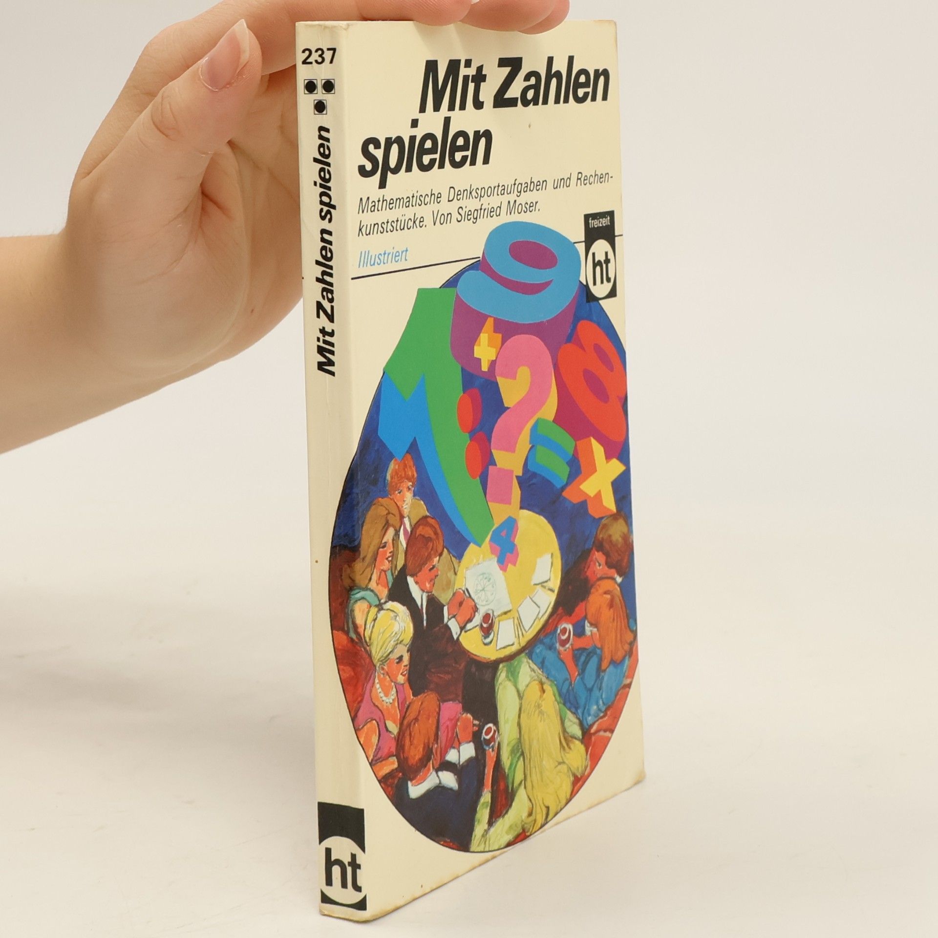 Siegfried Moser Mit Zahlen spielen