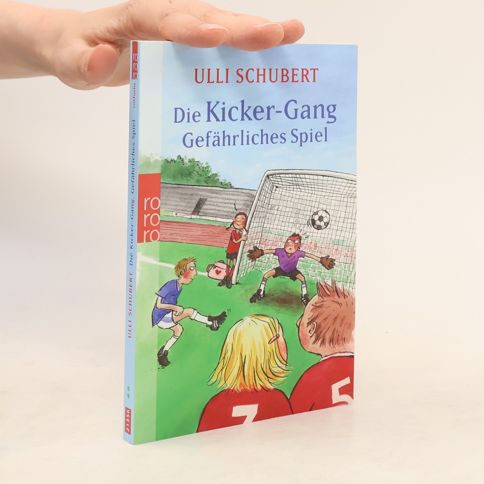 Ulli Schubert Die Kicker-Gang - Gefährliches Spiel