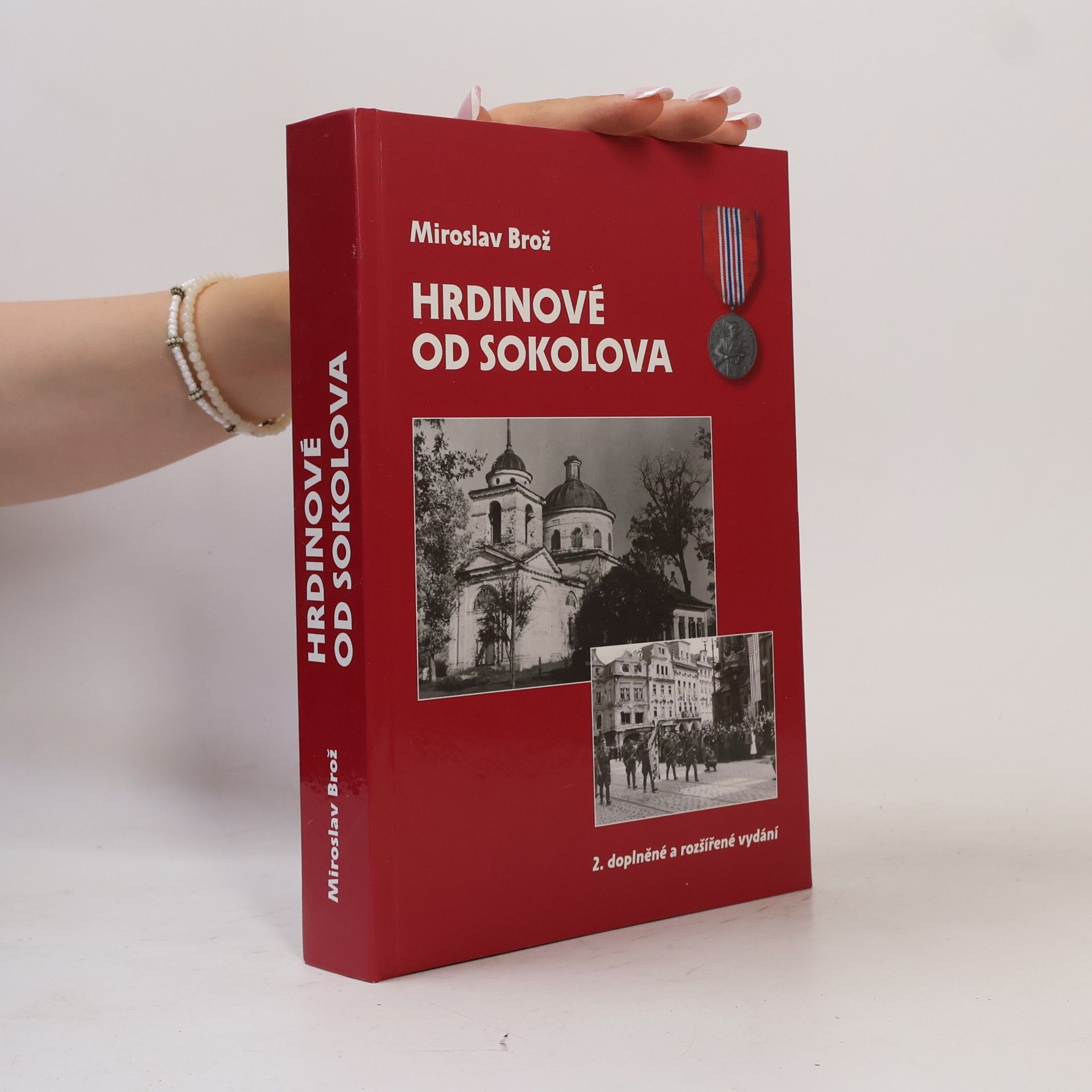 Miroslav Brož Hrdinové od Sokolova. 1. čs. samostatný polní prapor