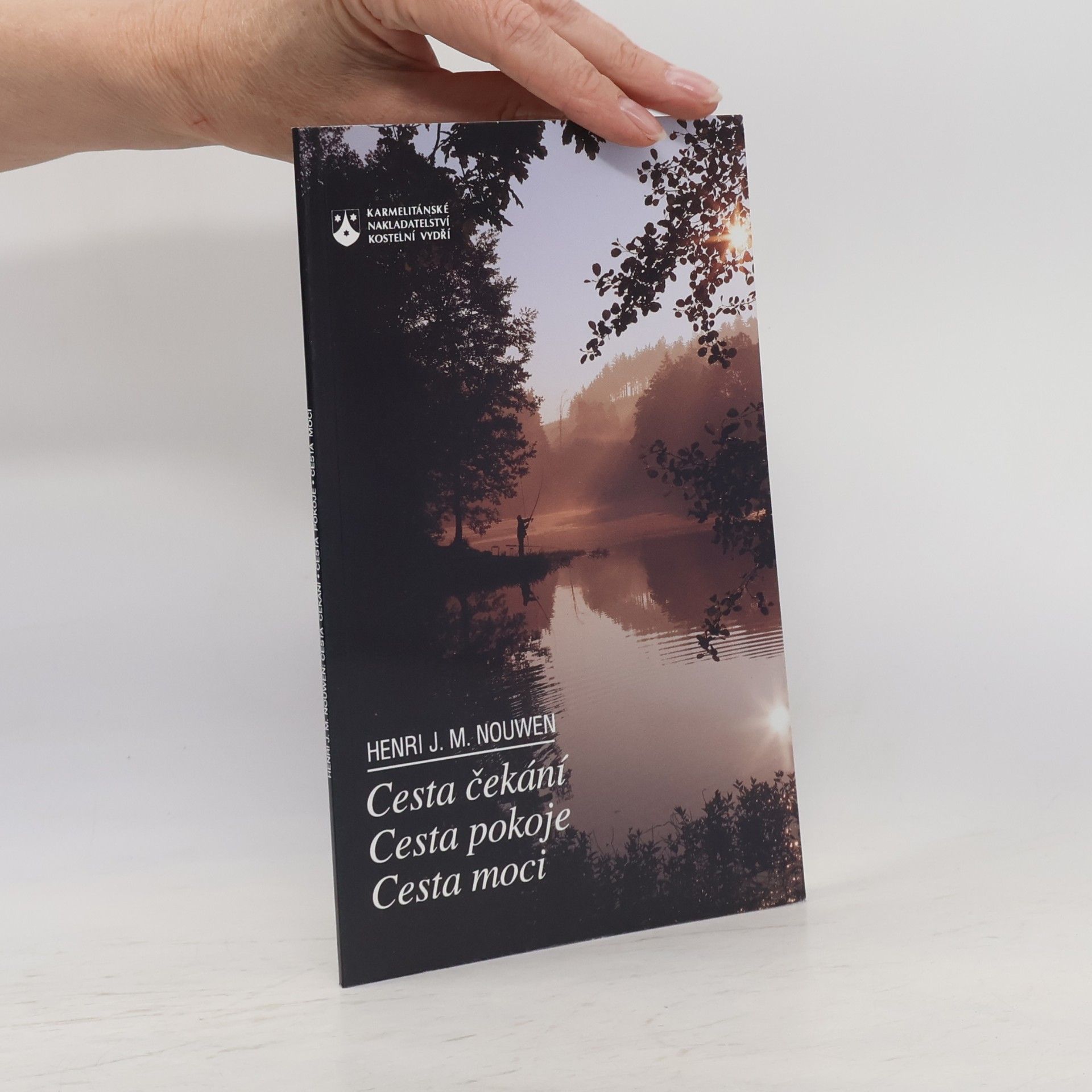 Henri J. M. Nouwen Cesta čekání, Cesta pokoje, Cesta moci