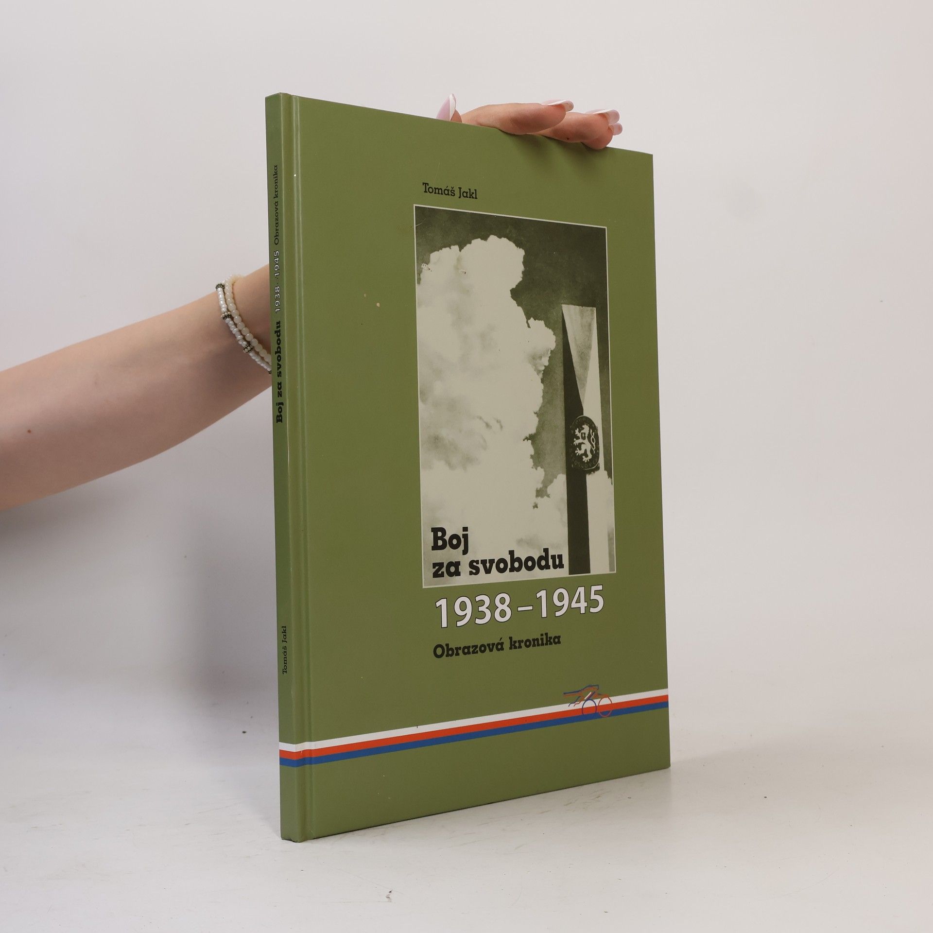 Tomáš Jakl Boj za svobodu 1938-1945