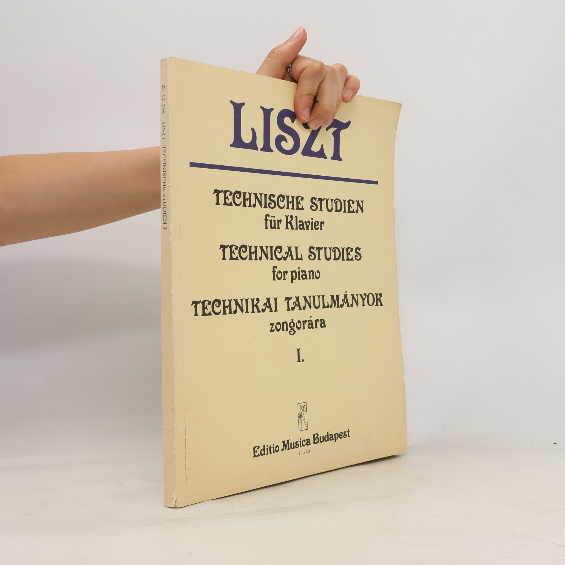 Kolektív autorov Listz. Technische Studien für Klavier I. Technical Studies for Piano. Technikai Tanulmáyok zongorára