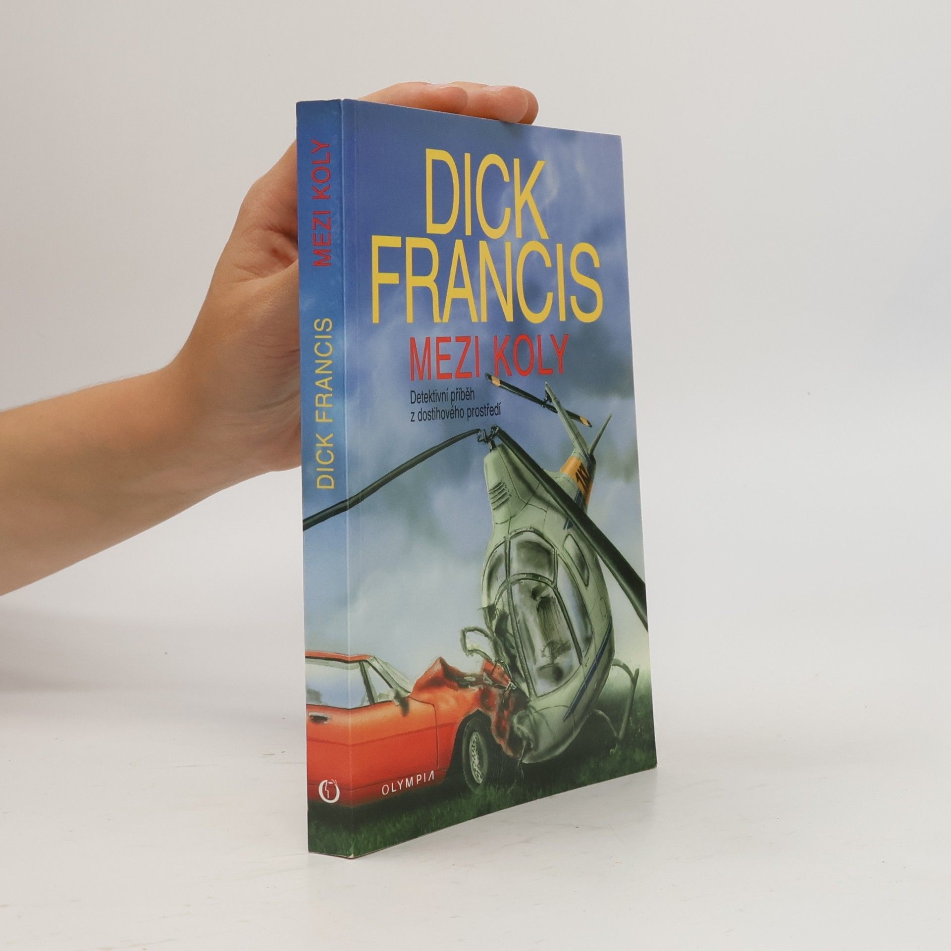 Dick Francis Mezi koly : detektivní příběh z dostihového prostředí