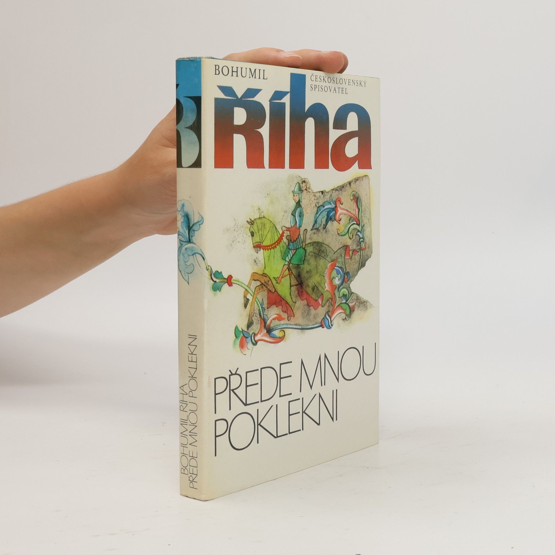 Bohumil Říha Přede mnou poklekni