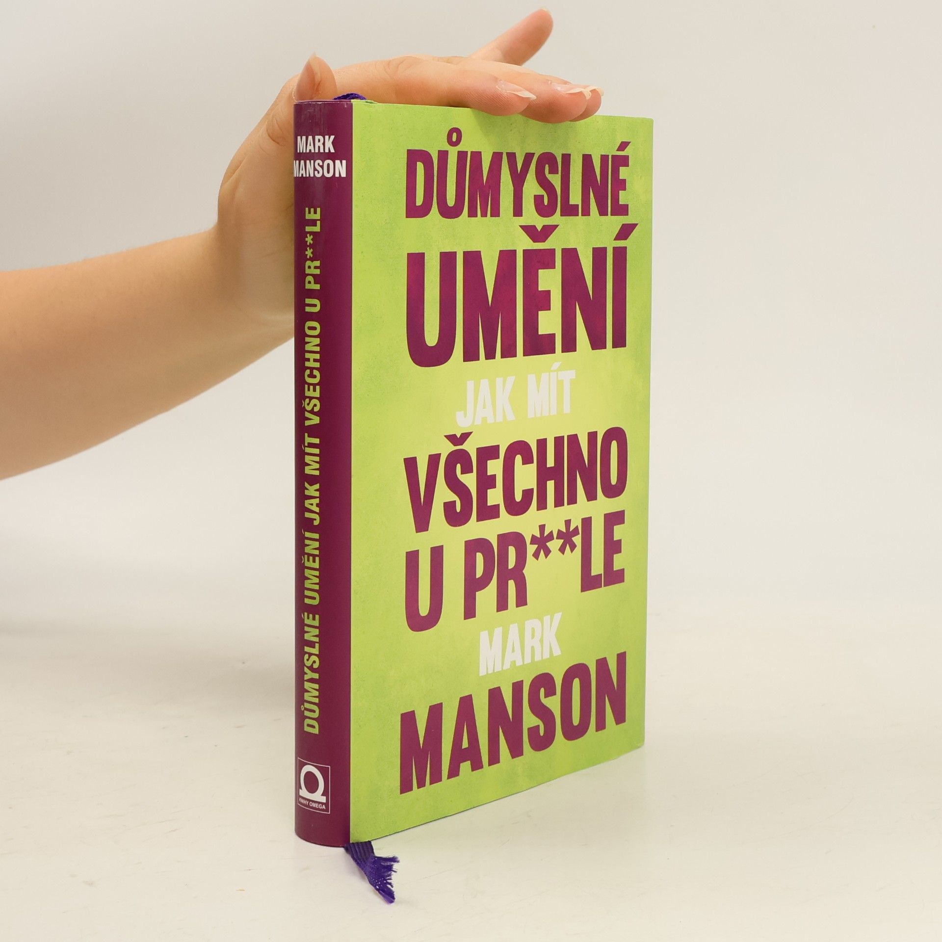 Mark Manson Důmyslné umění, jak mít všechno u pr**le