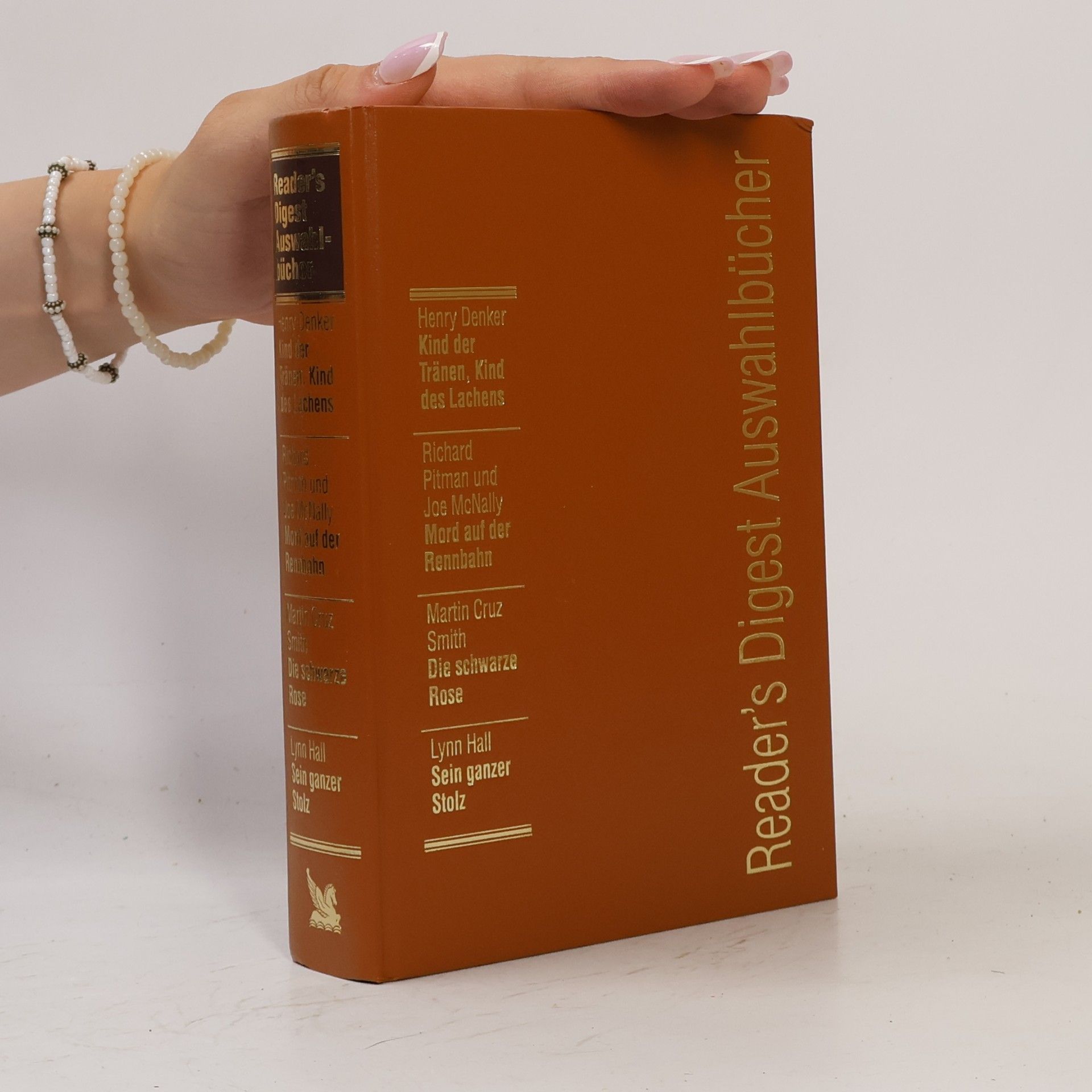 Autorenkollektiv Reader's Digest Auswahlbücher. Kind der Tränen, Kind des Lachens, Mord auf der Rannbahn, Die schwarze Rose, Seit ganzer Stolz