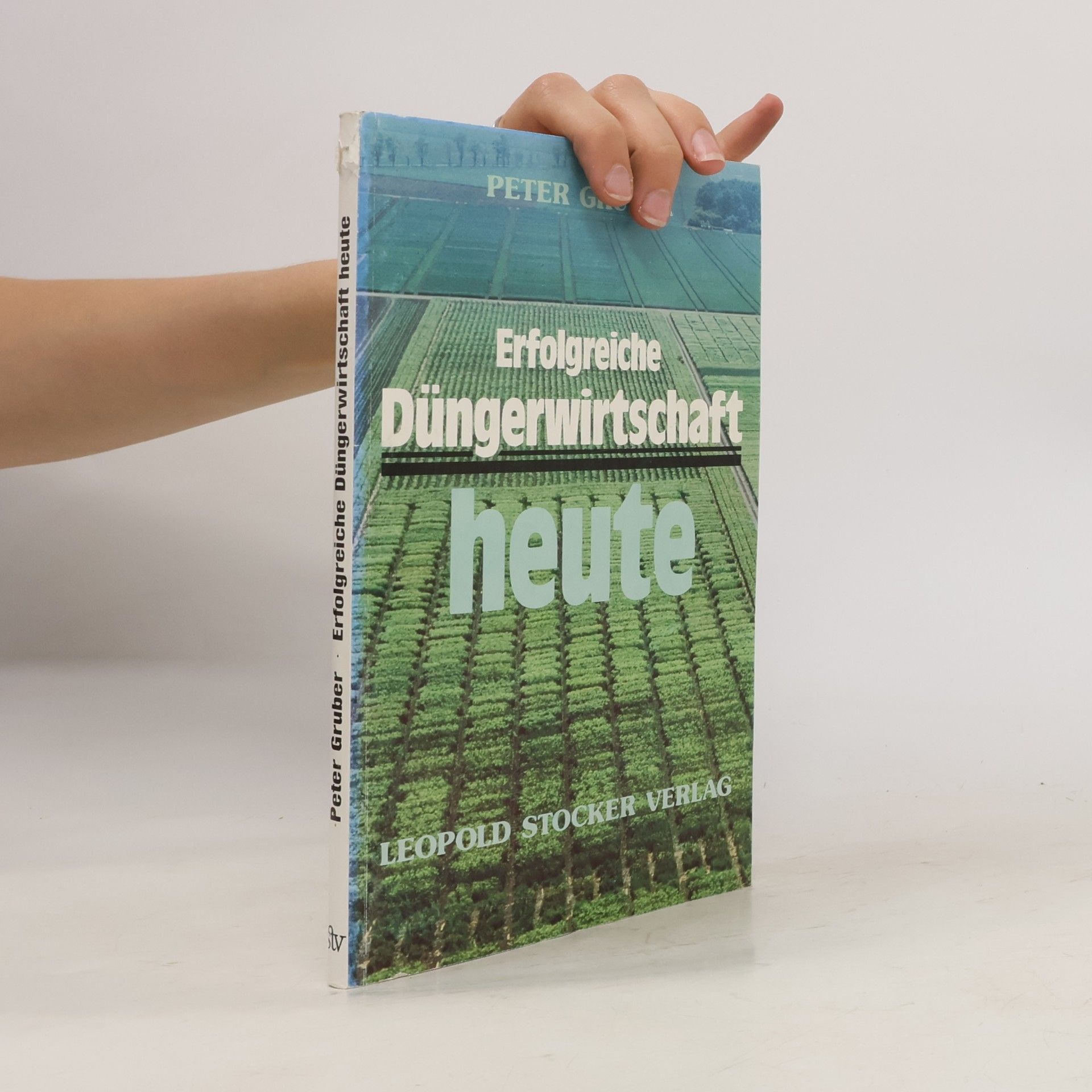 Peter Gruber Erfolgreiche Düngerwirtschaft heute