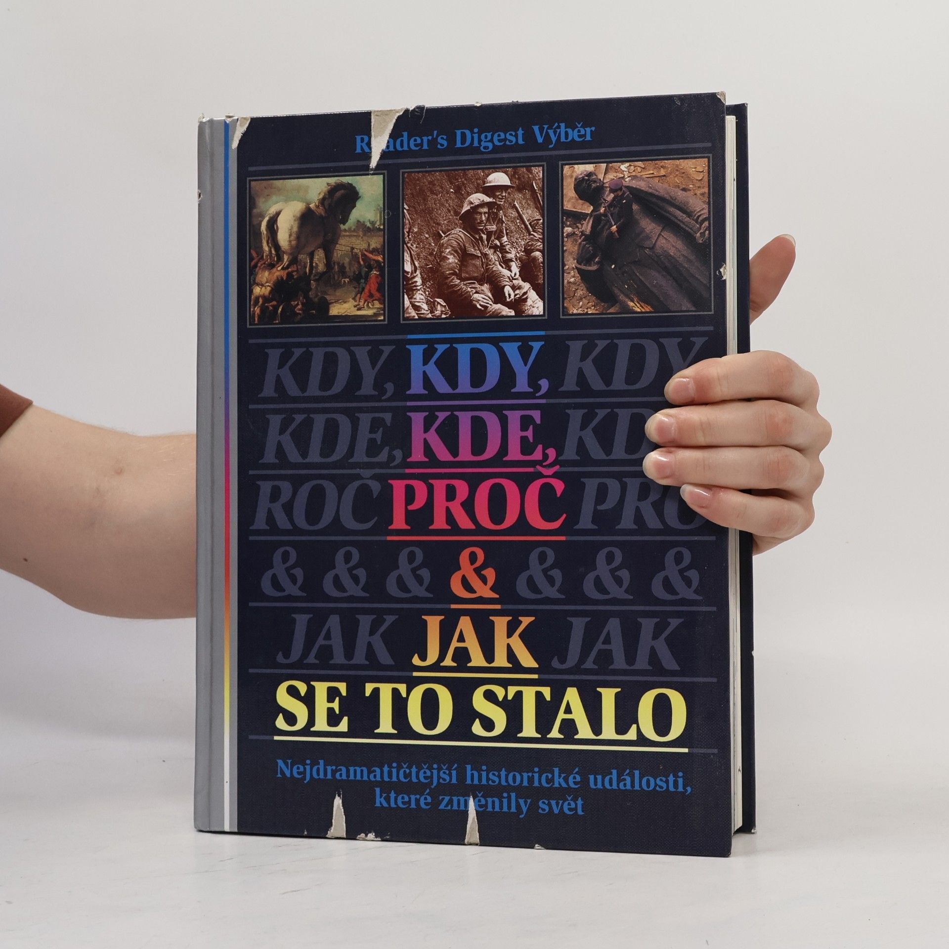 Michael Worth Davison Kdy, kde, proč a jak se to stalo. Nejdramatičtější historické události, které změnily svět