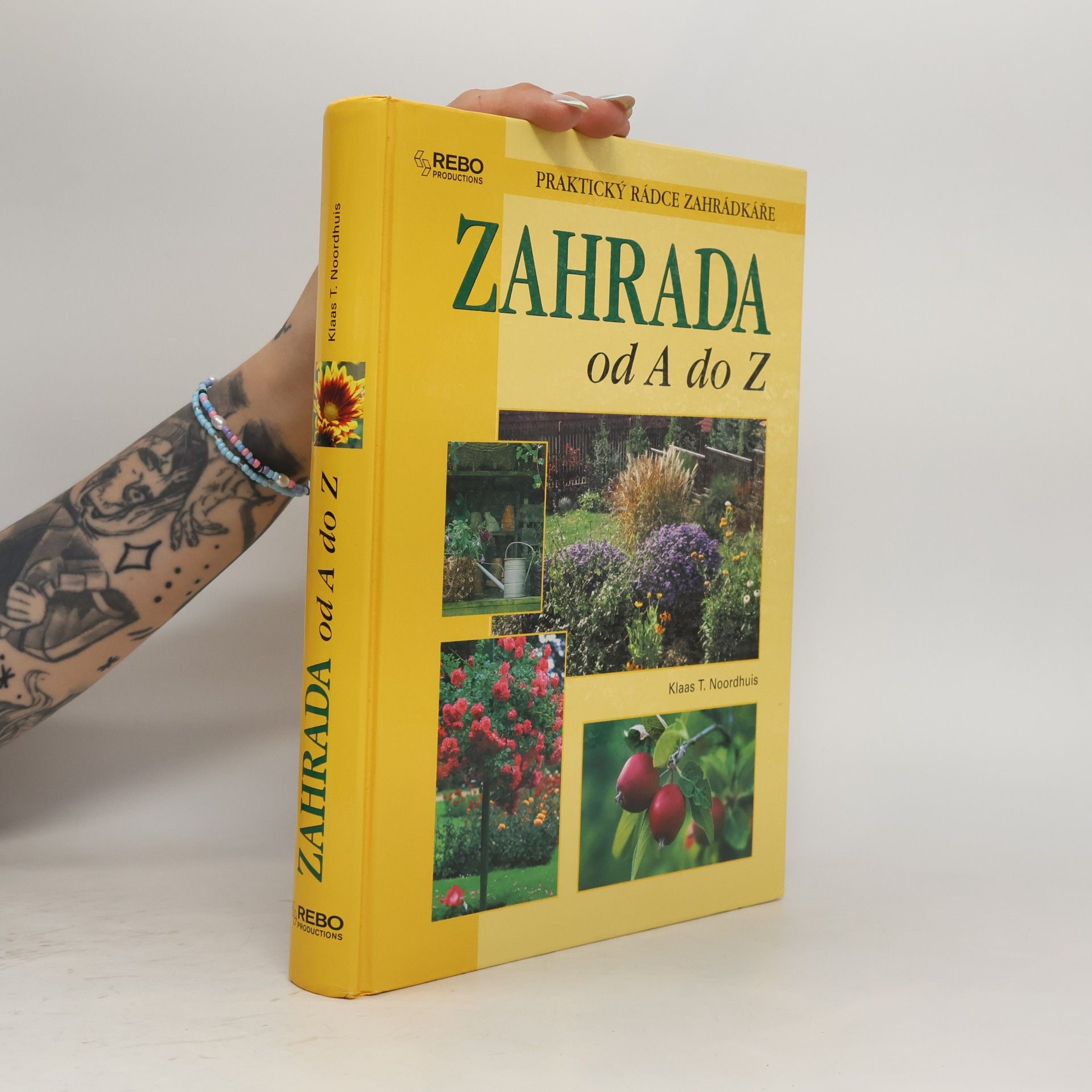 Klaas T. Noordhuis Zahrada od A do Z : praktický rádce zahrádkáře