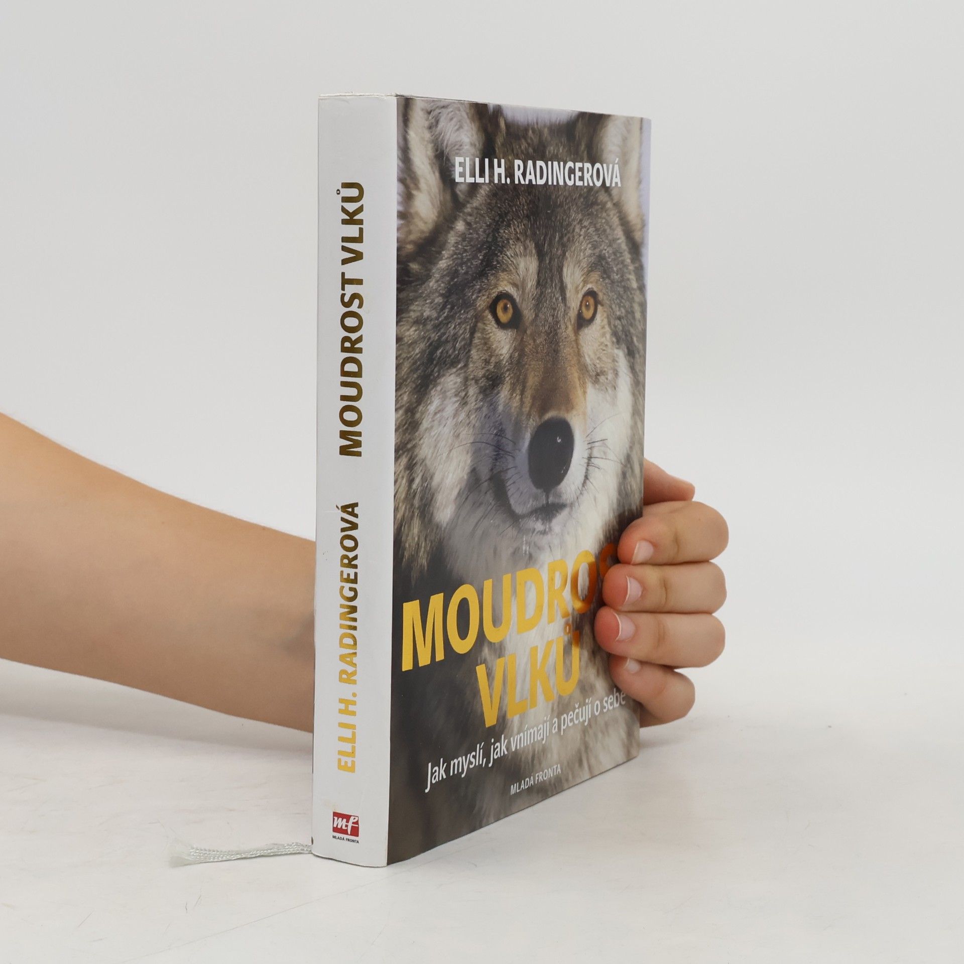 Elli H. Radinger Moudrost vlků. Jak myslí, jak vnímají a pečují o sebe
