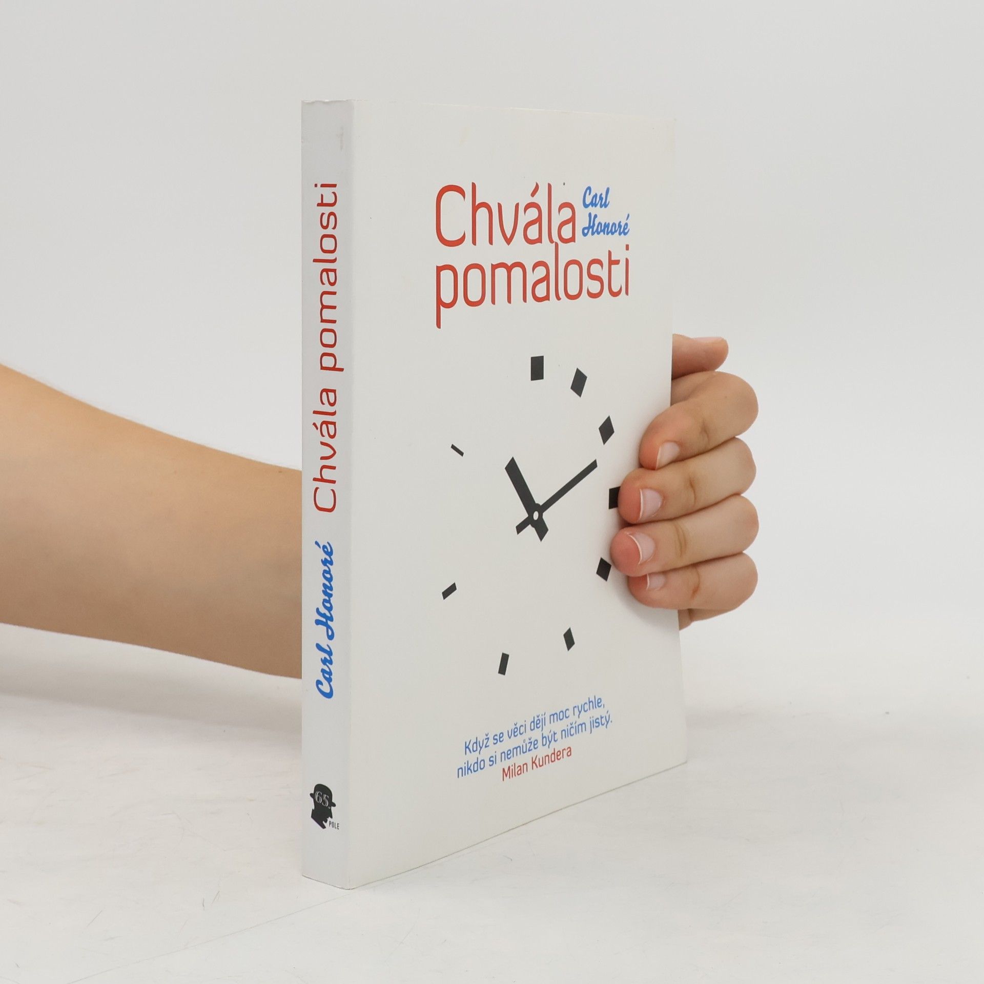 Carl Honoré Chvála pomalosti. Jak celosvětové hnutí vyzývá na souboj kult rychlosti