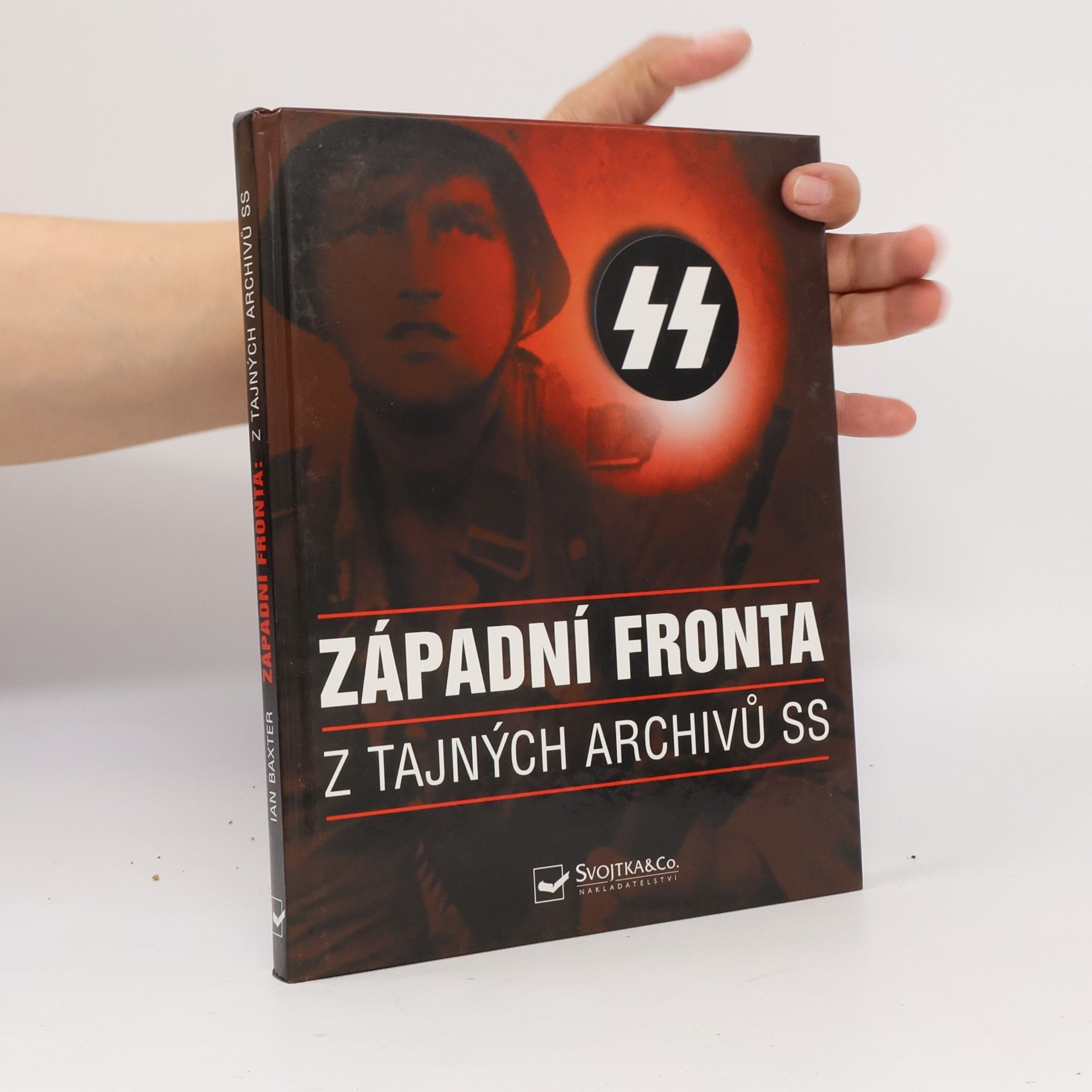 Ian Baxter Západní fronta: Z tajných archivů SS