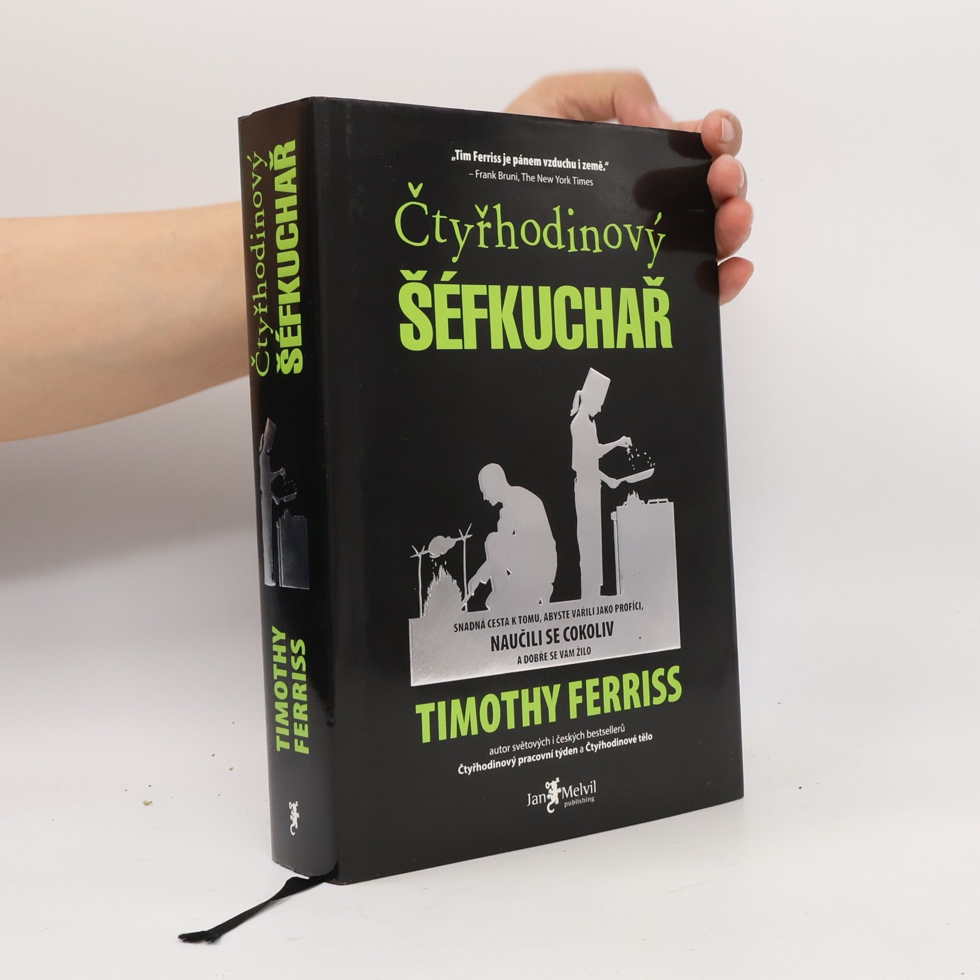 Timothy Ferriss Čtyřhodinový šéfkuchař. Snadná cesta k tomu, abyste vařili jako profíci, naučili se cokoliv a dobře se vám žilo