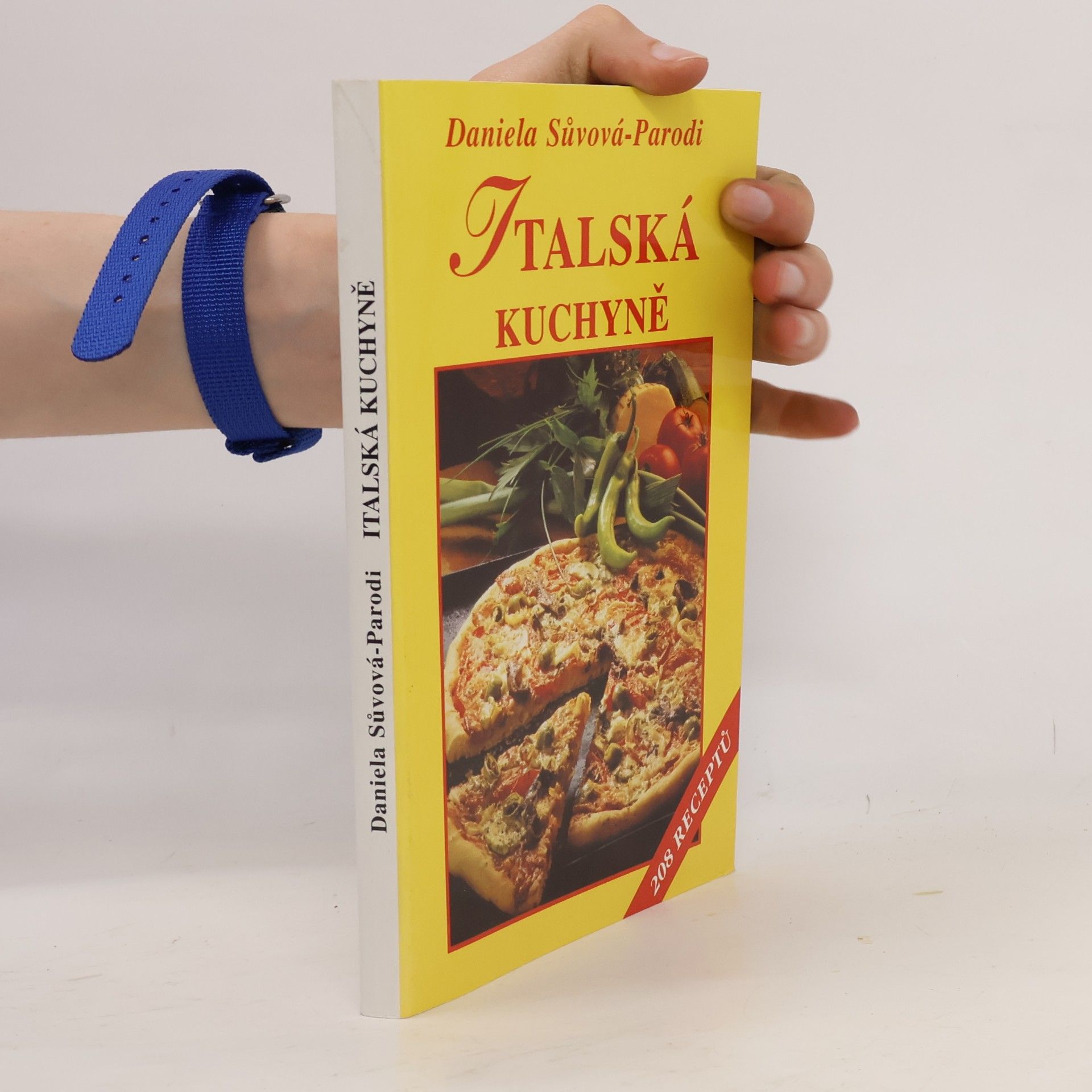 Daniela SůvováParodi Italská kuchyně, aneb, Sýr na nespočet způsobů : 208 receptů