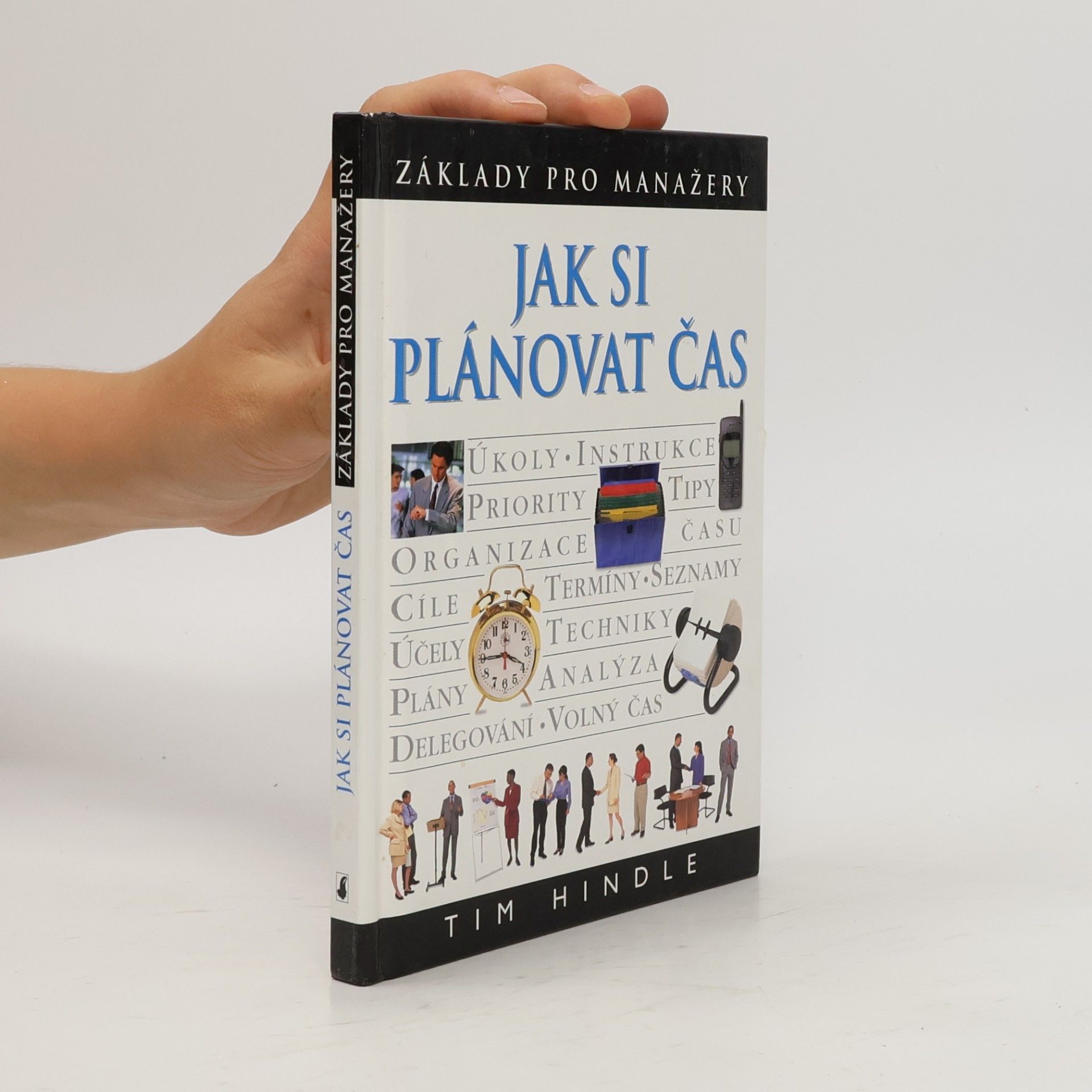 Tim Hindle Jak si plánovat čas