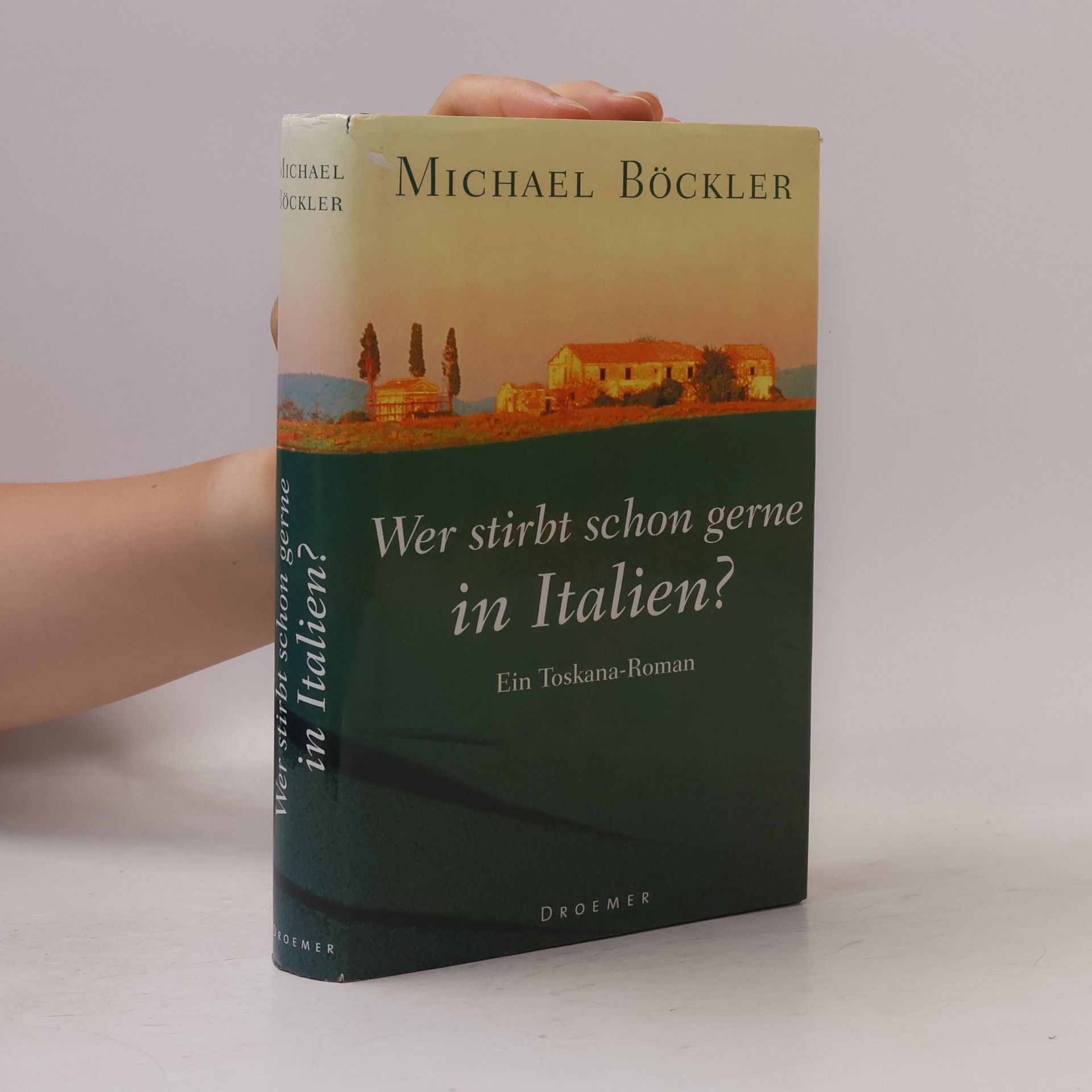 Michael Böckler Wer stirbt schon gerne in Italien?