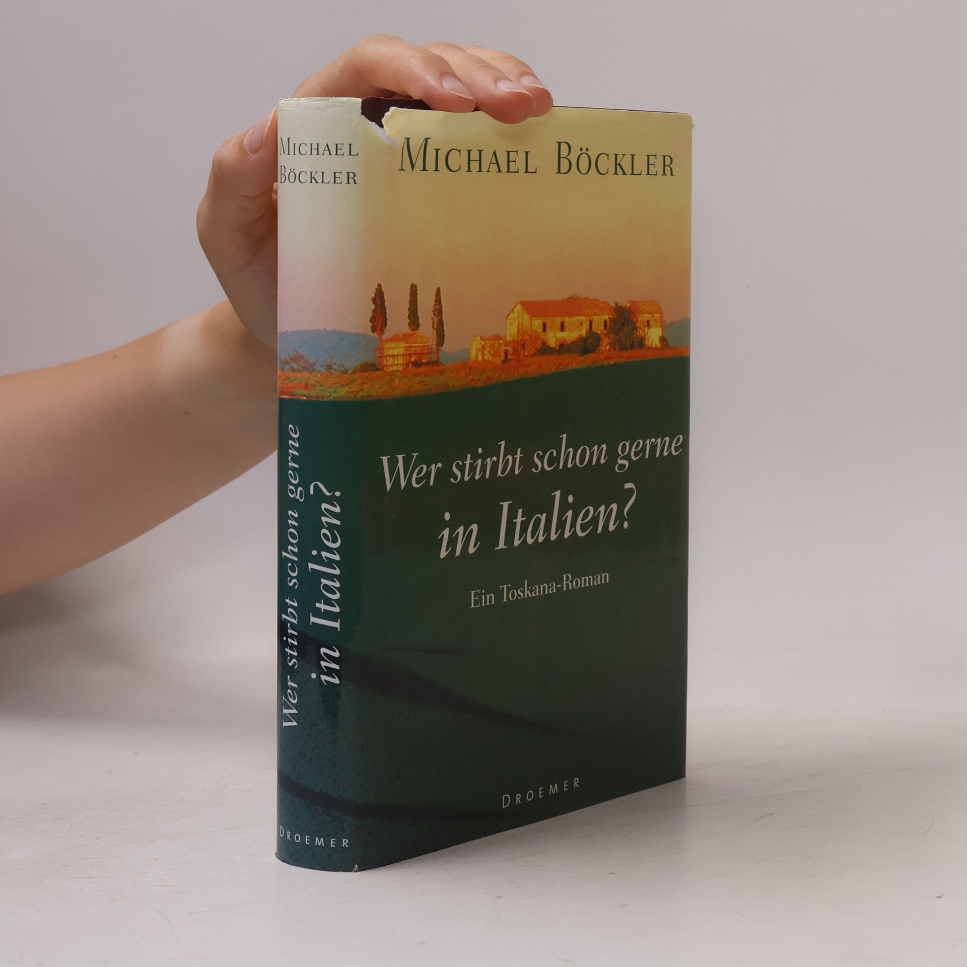 Michael Böckler Wer stirbt schon gerne in Italien?