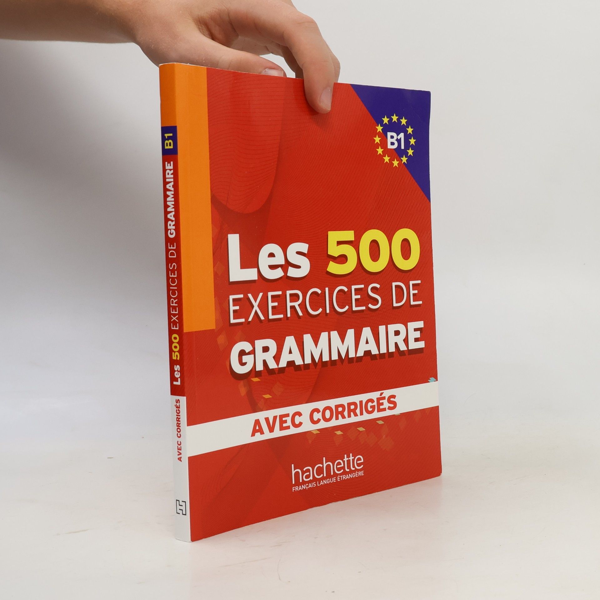 Avec Corrigés Les 500 exercices de grammaire. B1