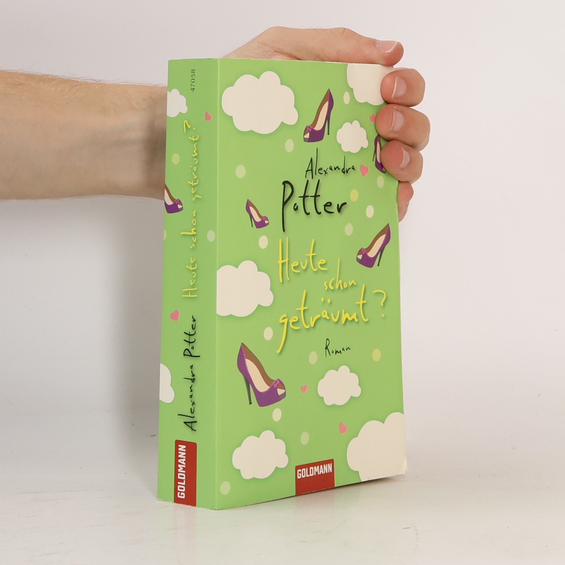Alexandra Potter Heute schon geträumt?