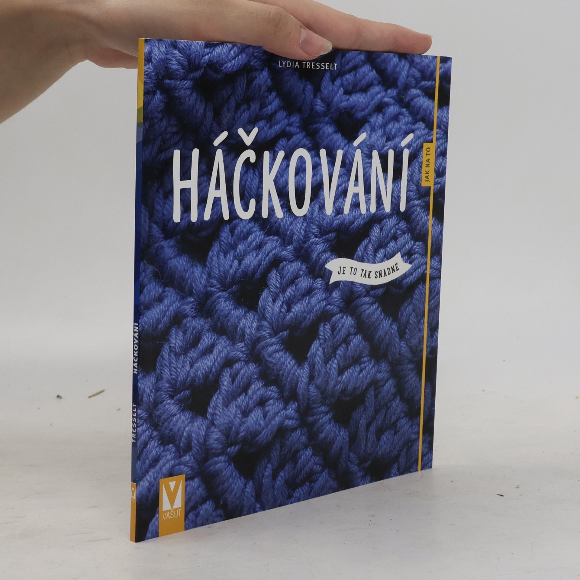 Lydia Tresselt Háčkování. Je to tak snadné