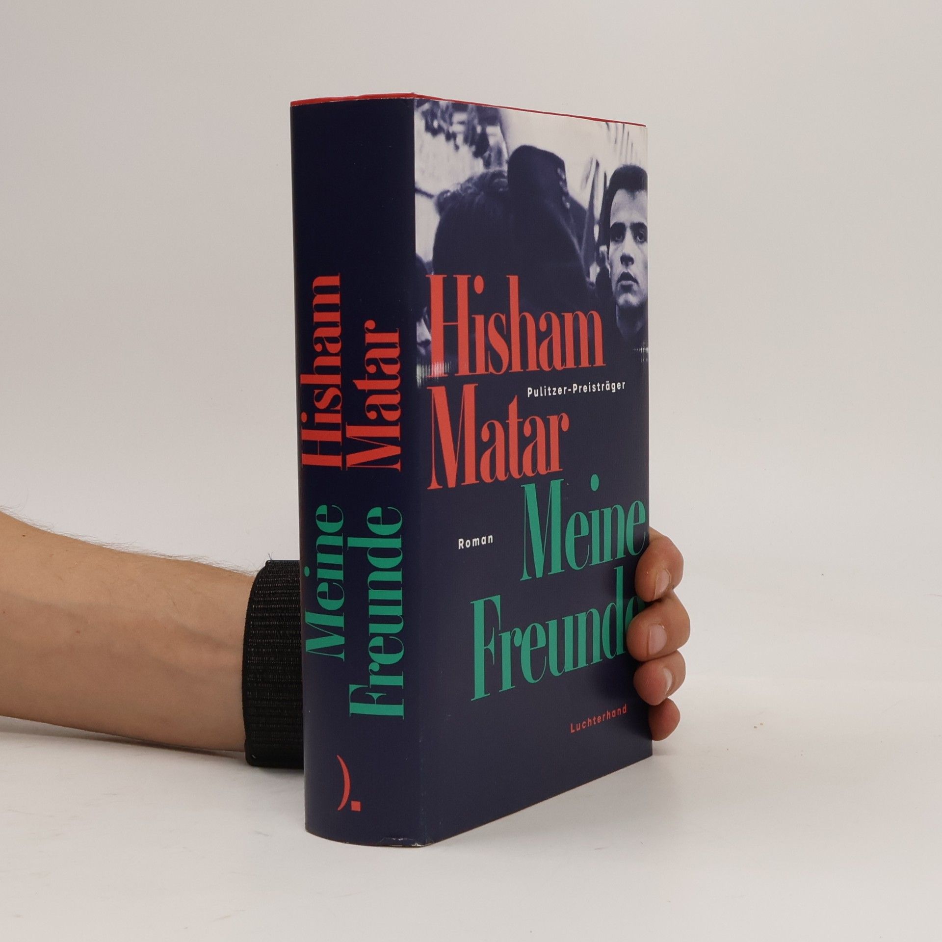 Hisham Matar Meine Freunde