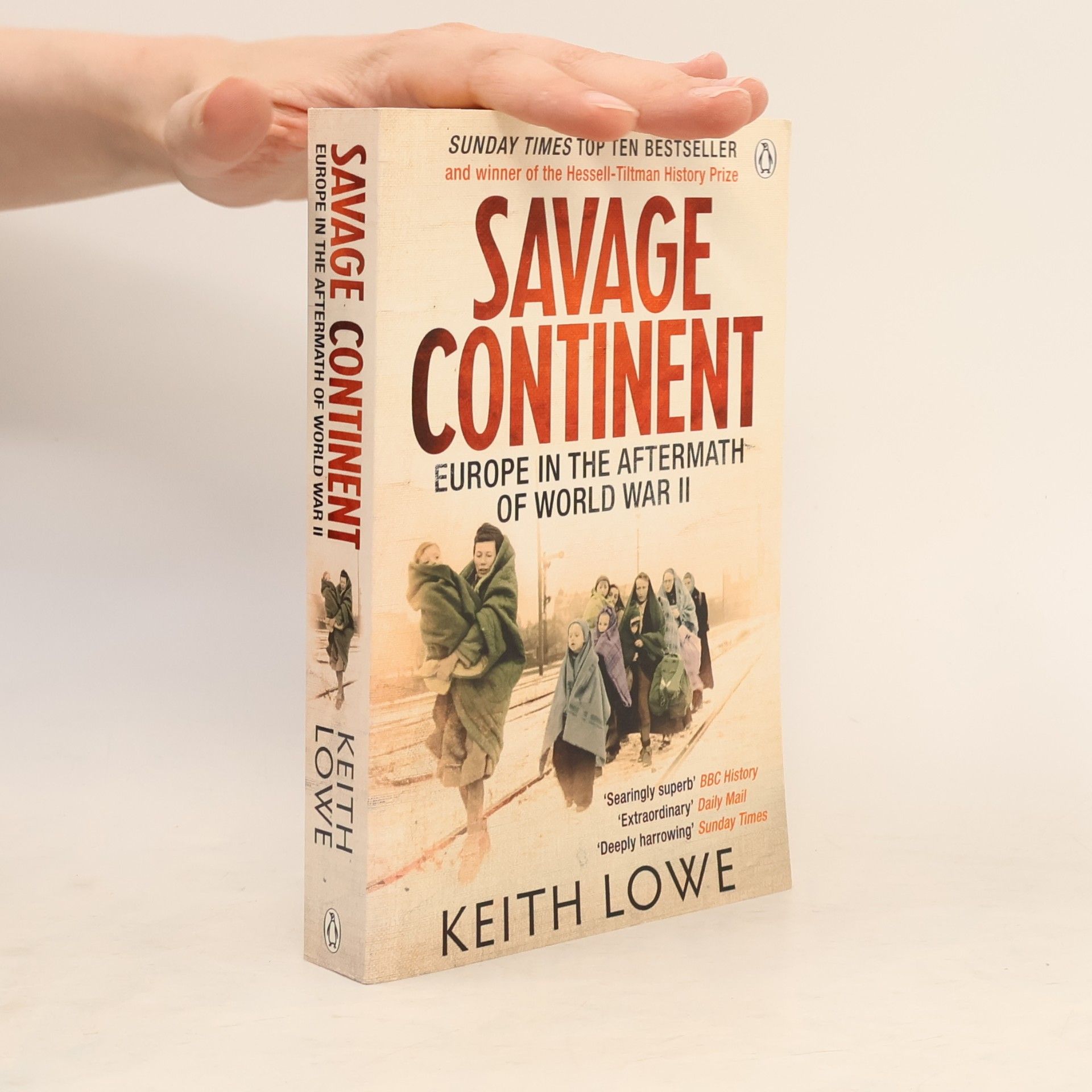 Keith Lowe Savage continent: Europe in the aftermath of World War II