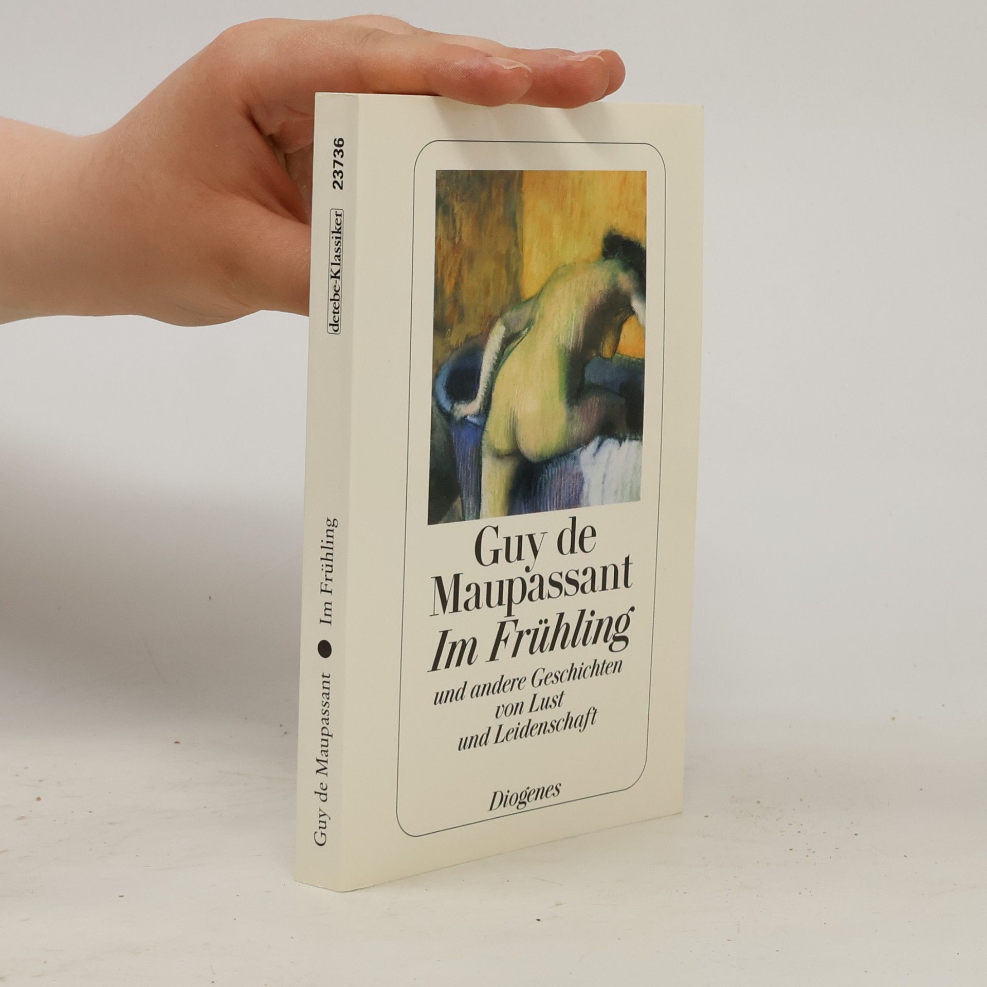 Guy de Maupassant Im Frühling und andere Geschichten von Lust und Leidenschaft