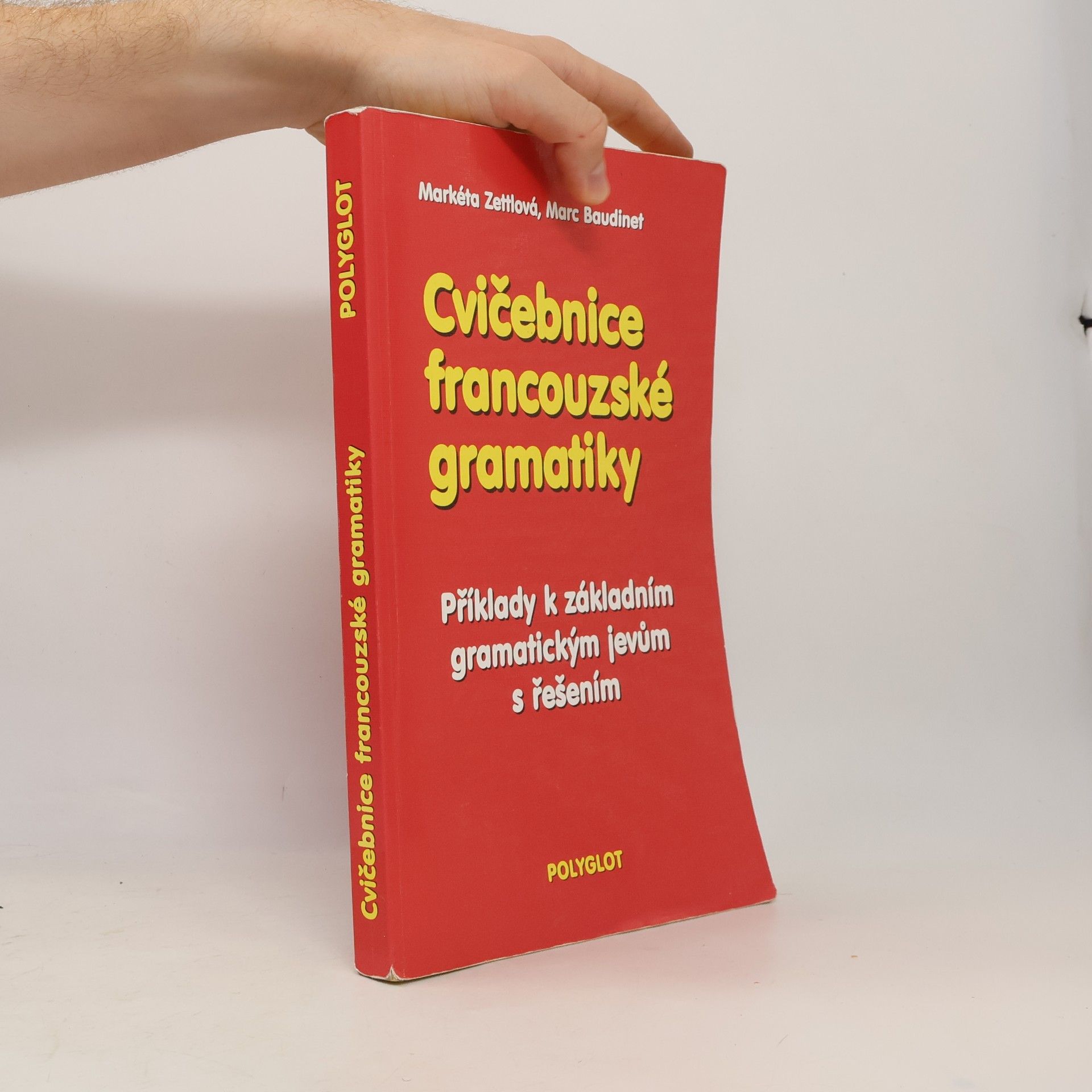 Markéta Zettlová Cvičebnice francouzské gramatiky. Příklady k základním gramatickým jevům s řešením