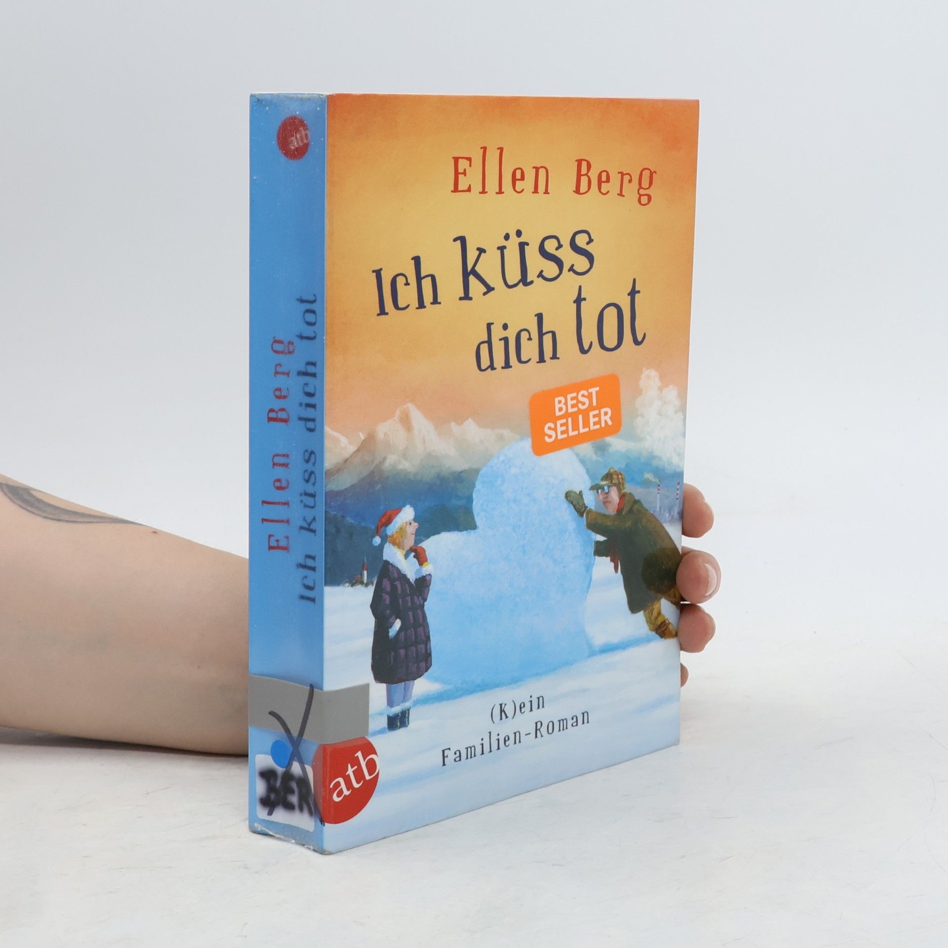 Ellen Berg Ich küss dich tot: (K)ein Familien-Roman