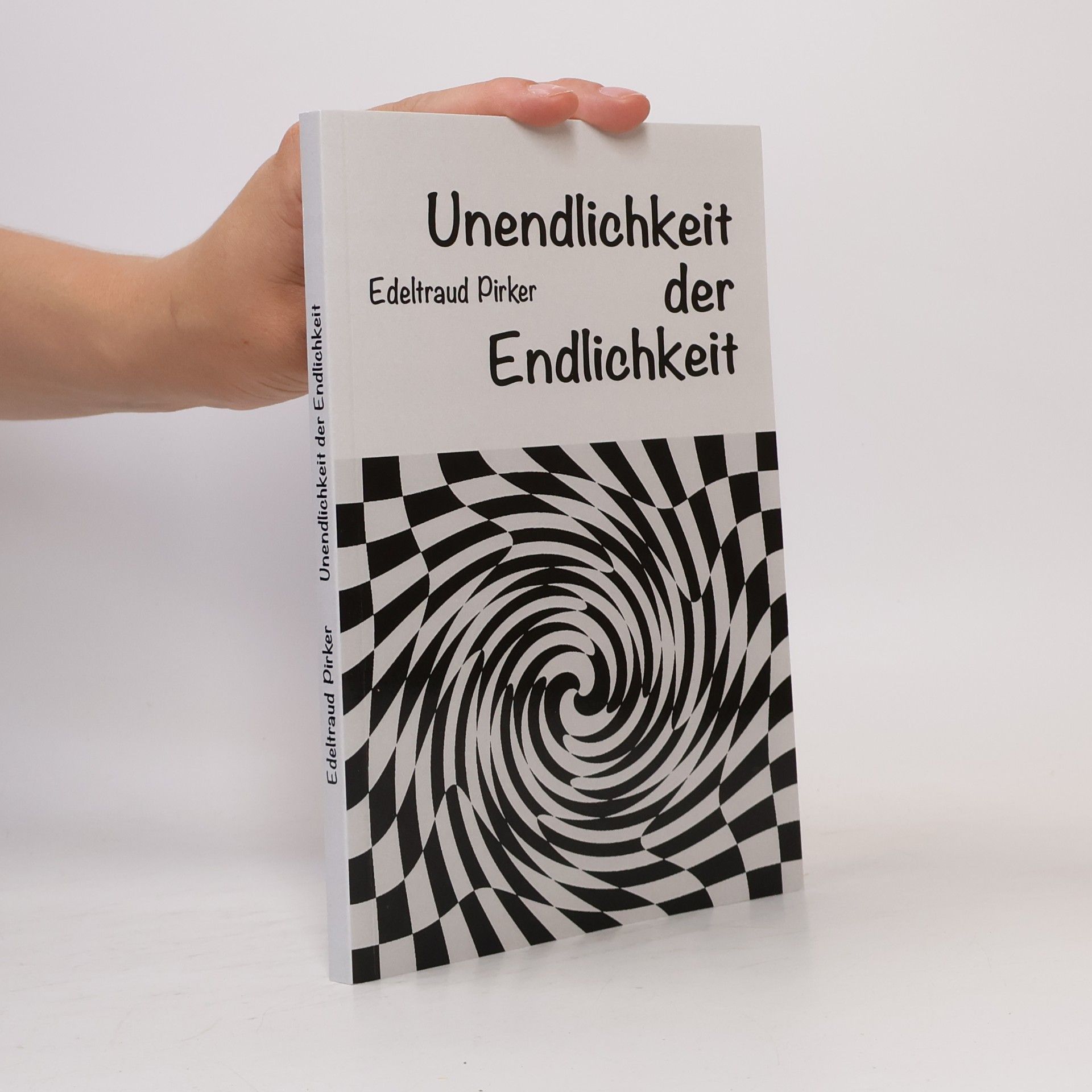 Edeltraud Pirker Endlichkeit und Unendlichkeit