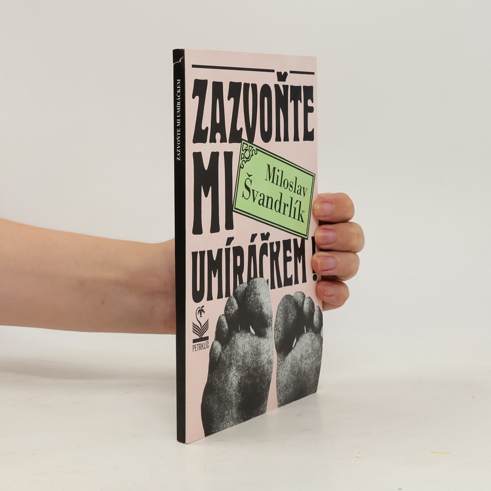 Miloslav Švandrlík Zazvoňte mi umíráčkem!