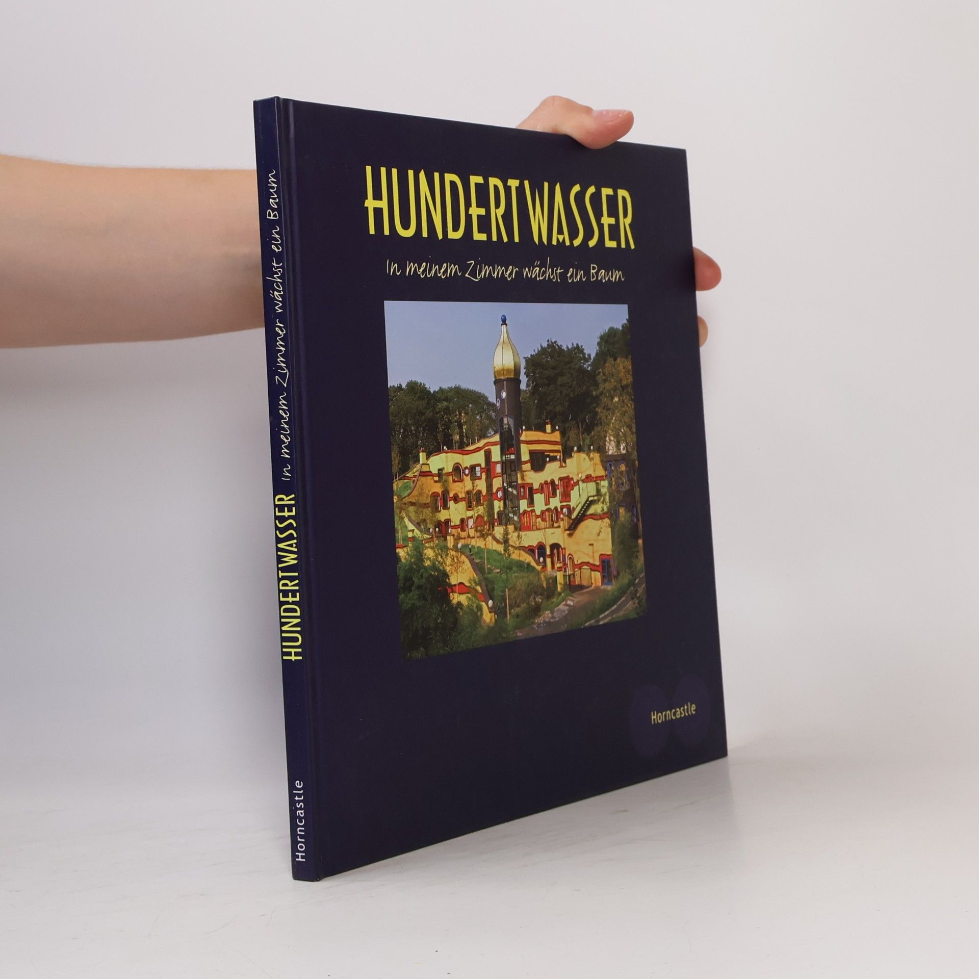 Friedensreich Hundertwasser In meinem Zimmer wächst ein Baum