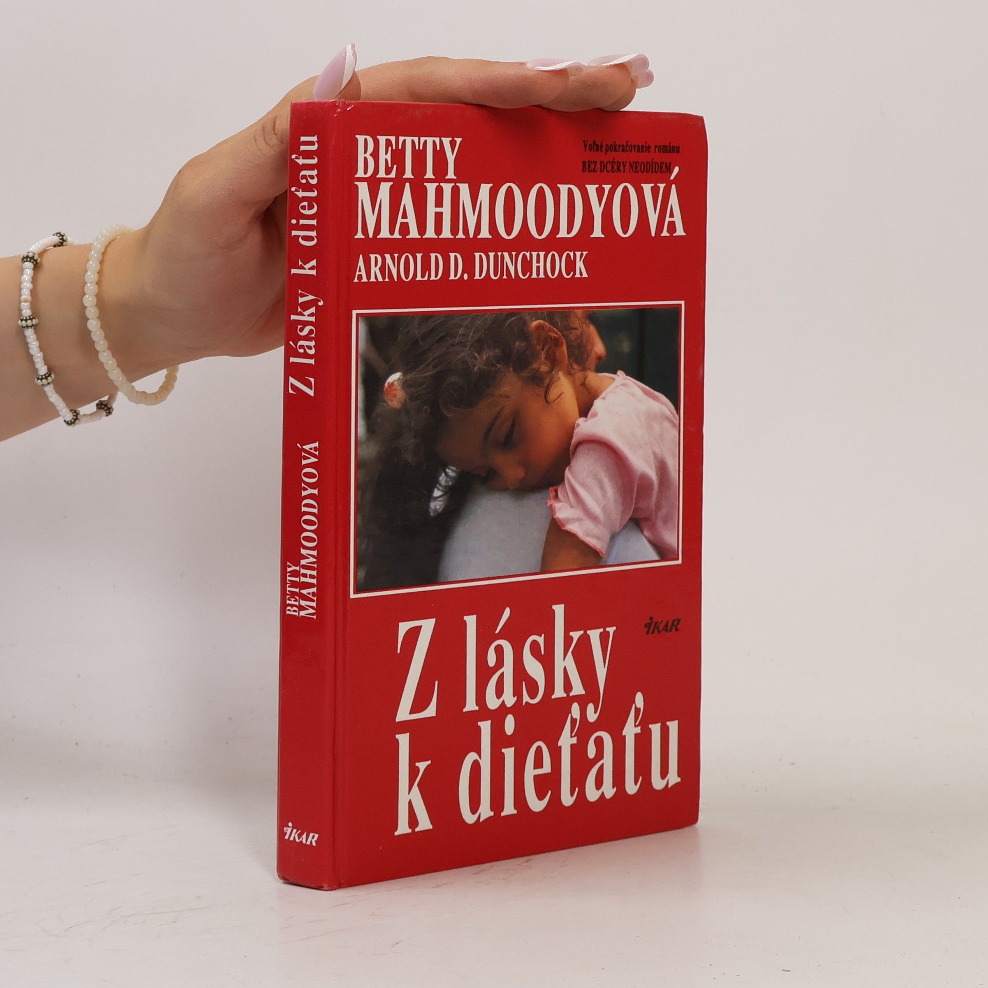 Betty Mahmoody Z lásky k dieťaťu