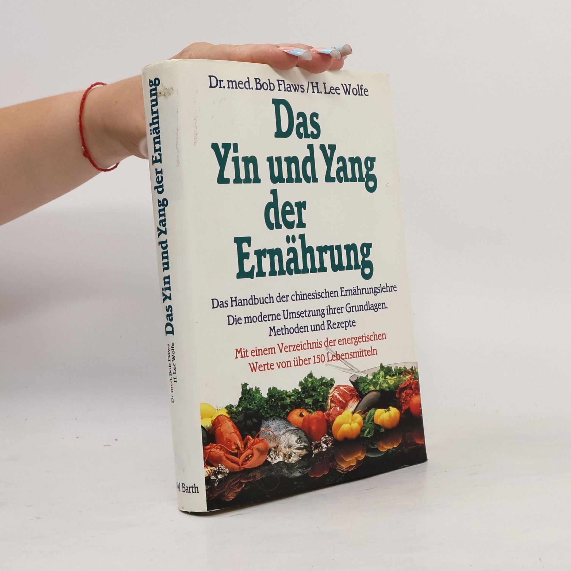 Bob Flaws Das Yin und Yang der Ernährung