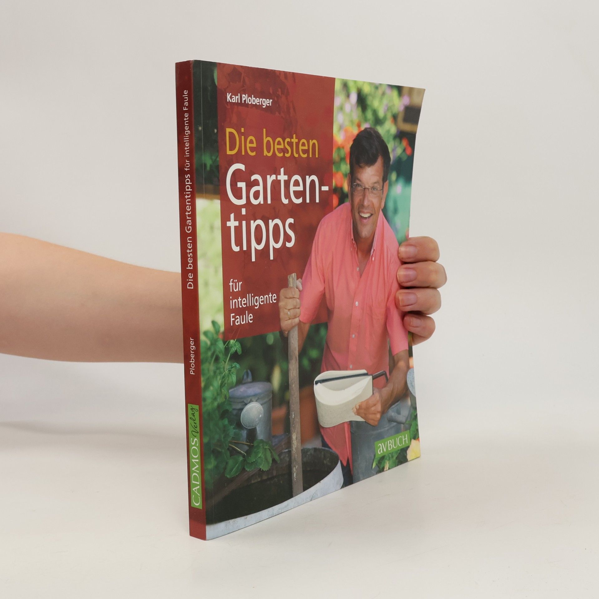 Karl Ploberger Die besten Gartentipps für intelligente Faule