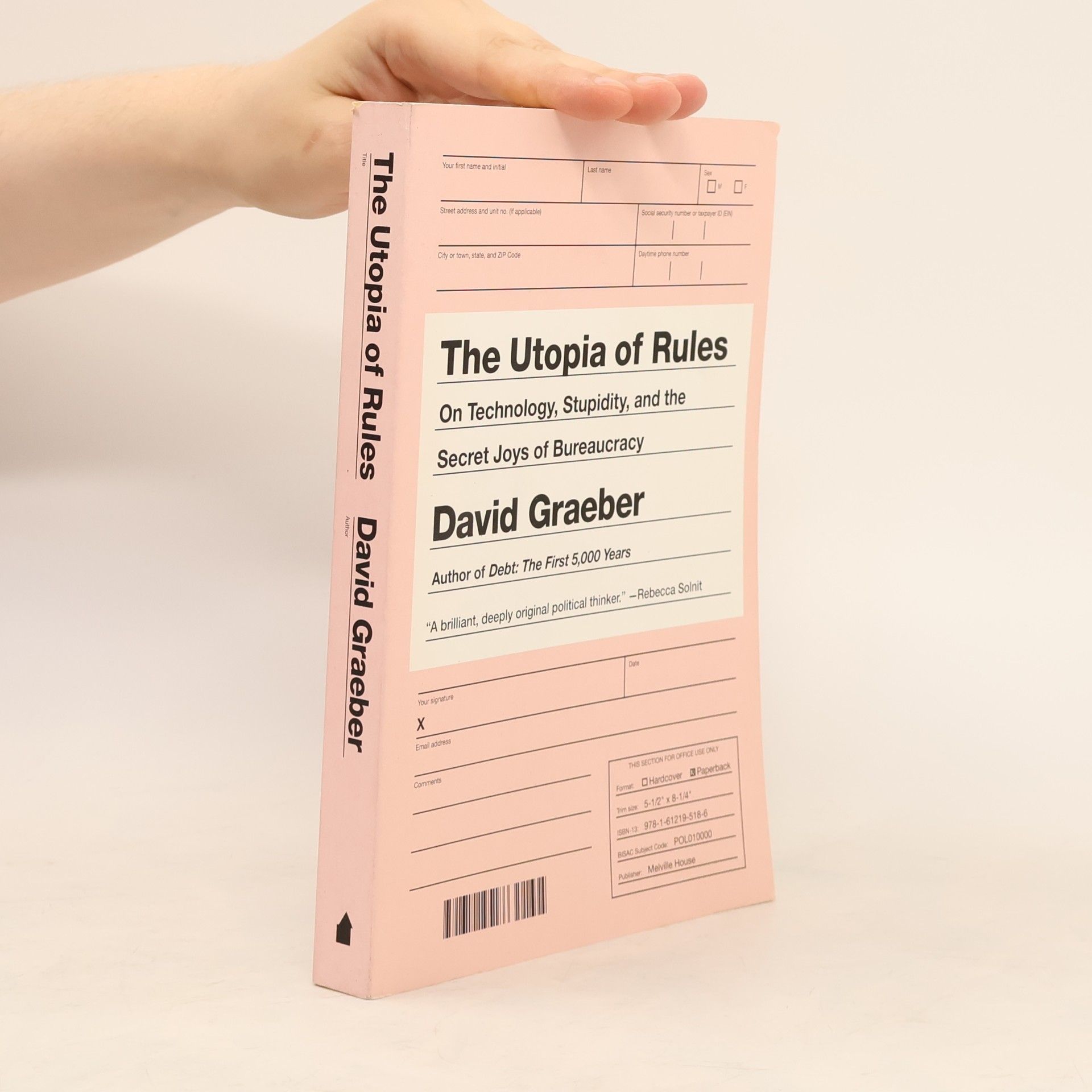 David Graeber The utopia of rules : on technology, stupidity, and the secret joys of bureaucracy