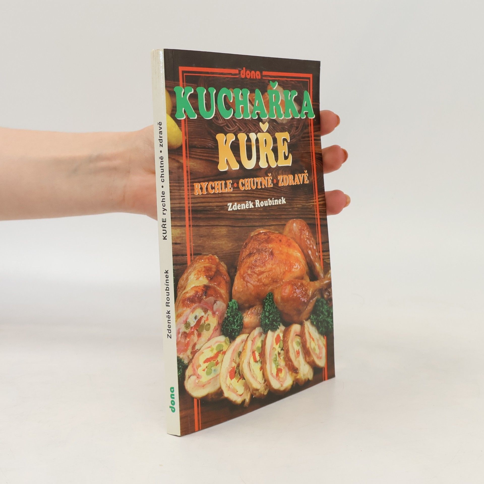 Kuchařka: Kuře rychle - chutně - zdravě