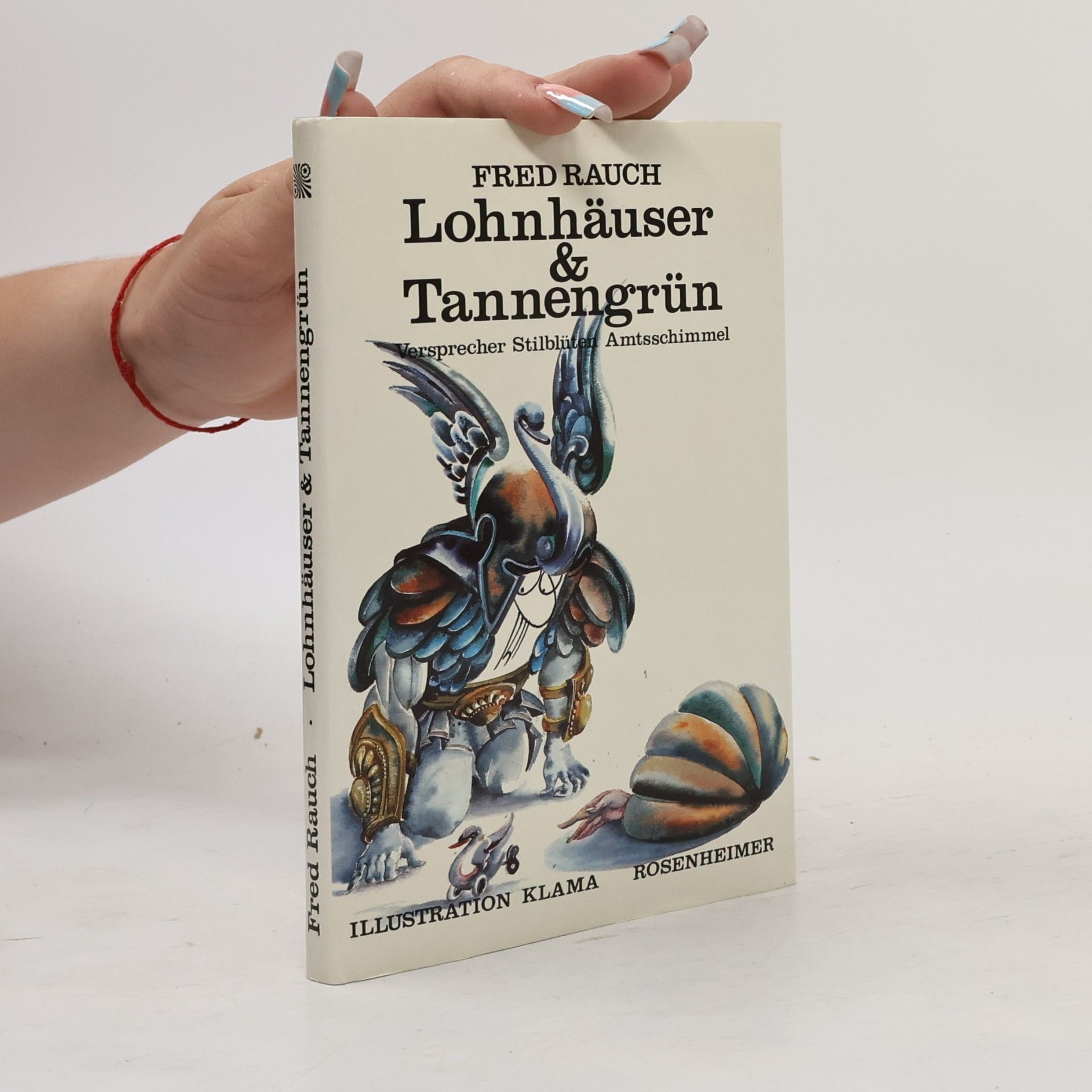 Lohnhäuser & Tannengrün : Versprecher, Stilblüten, Amtsschimmel