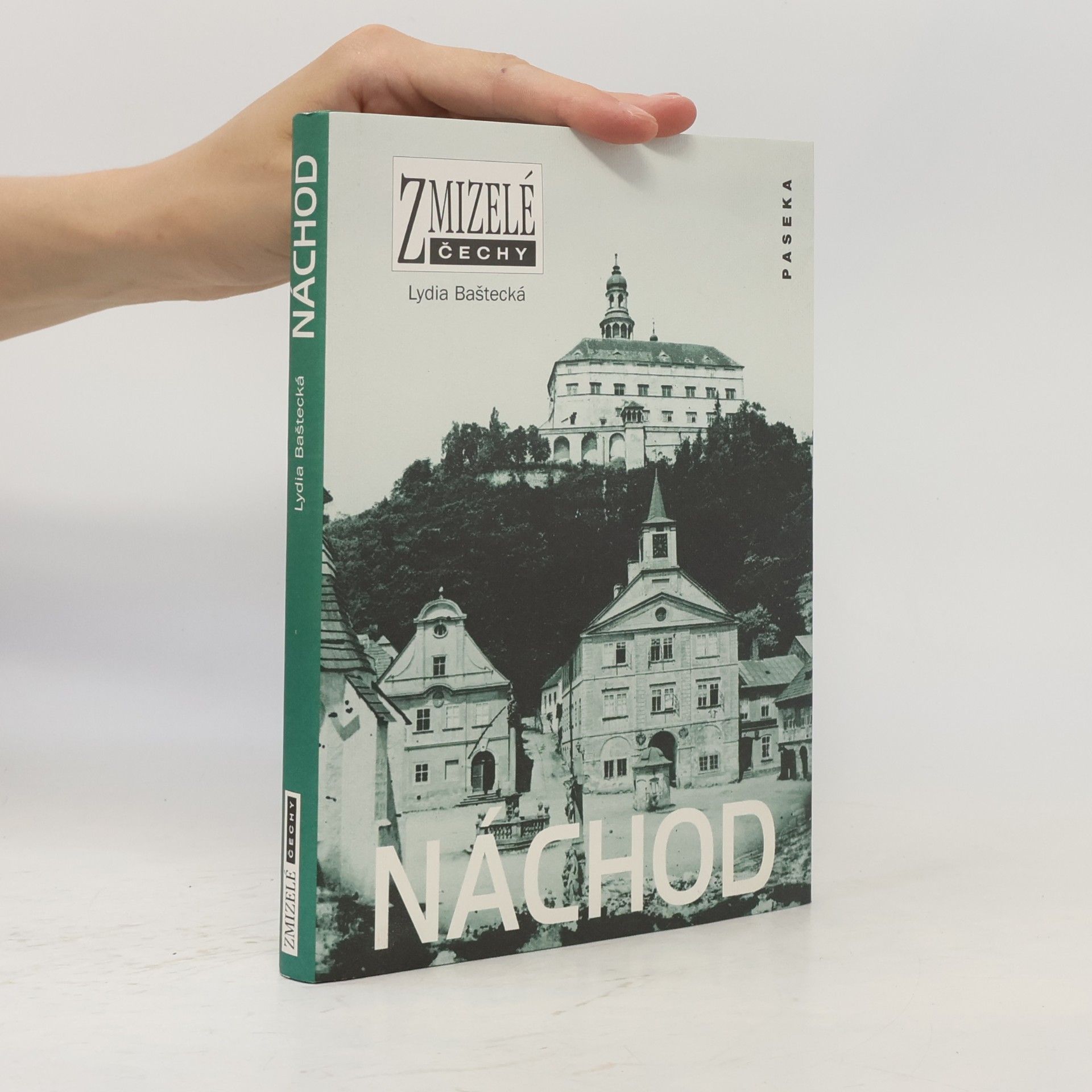 Lydia Baštecká Zmizelé Čechy: Náchod