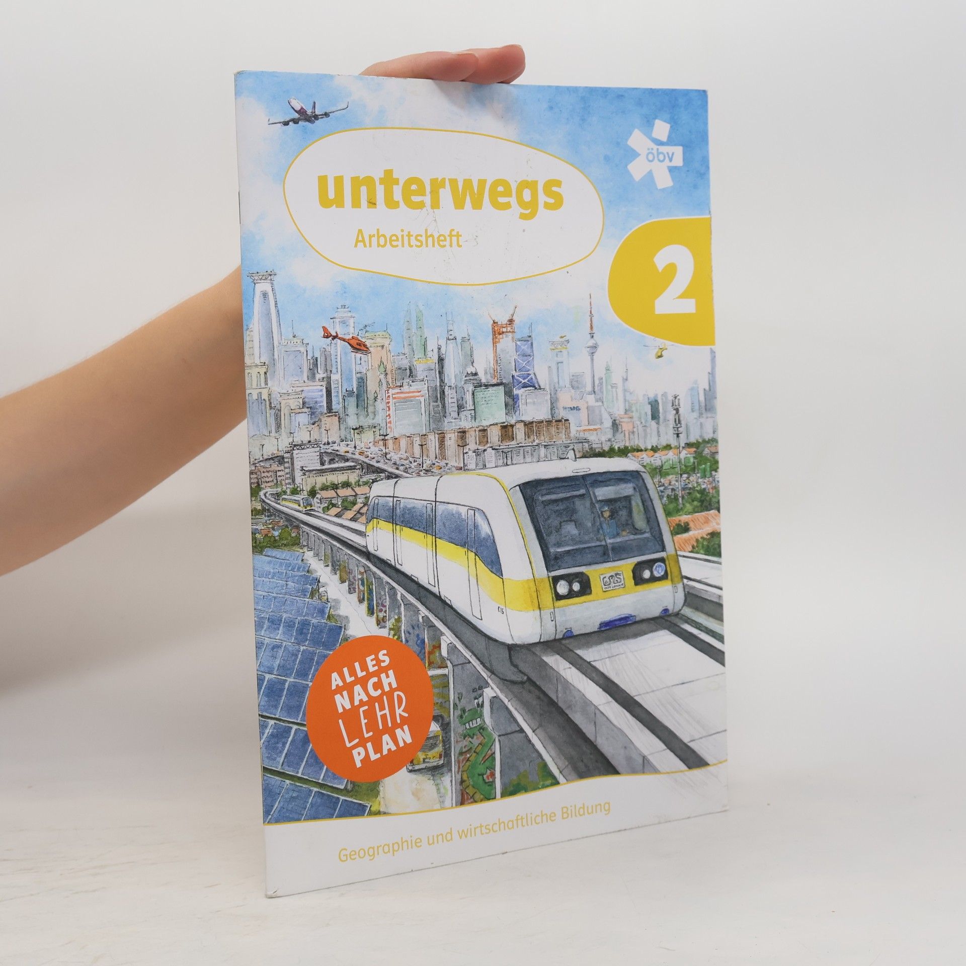 unterwegs. - 2: Geographie und wirtschaftliche Bildung Prüfauflage für Lehrerinnen und Lehrer, Arbeitsheft + E-Book