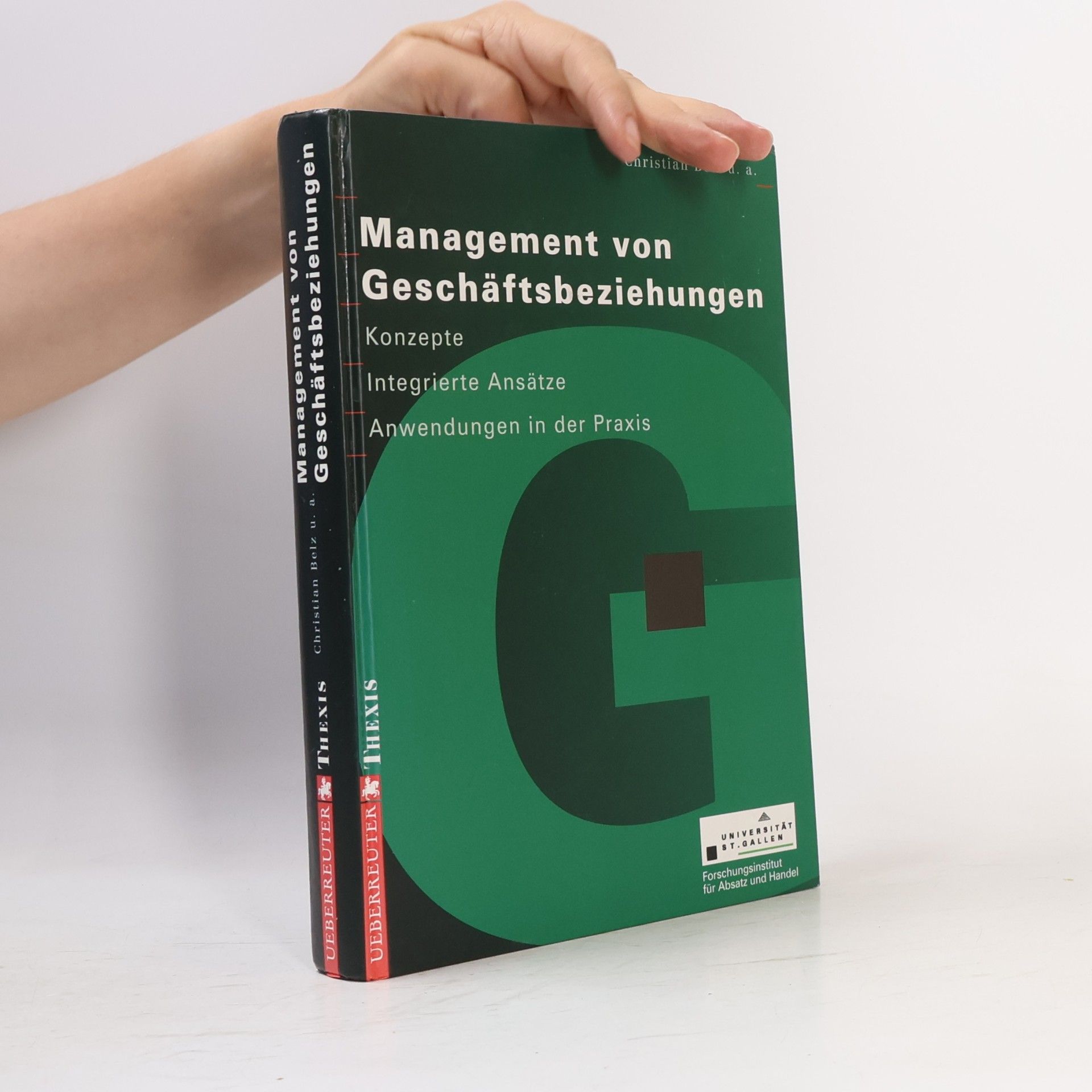 Management von Geschäftsbeziehungen: Konzepte, Integrierte Ansätze, Anwendungen in der Praxis