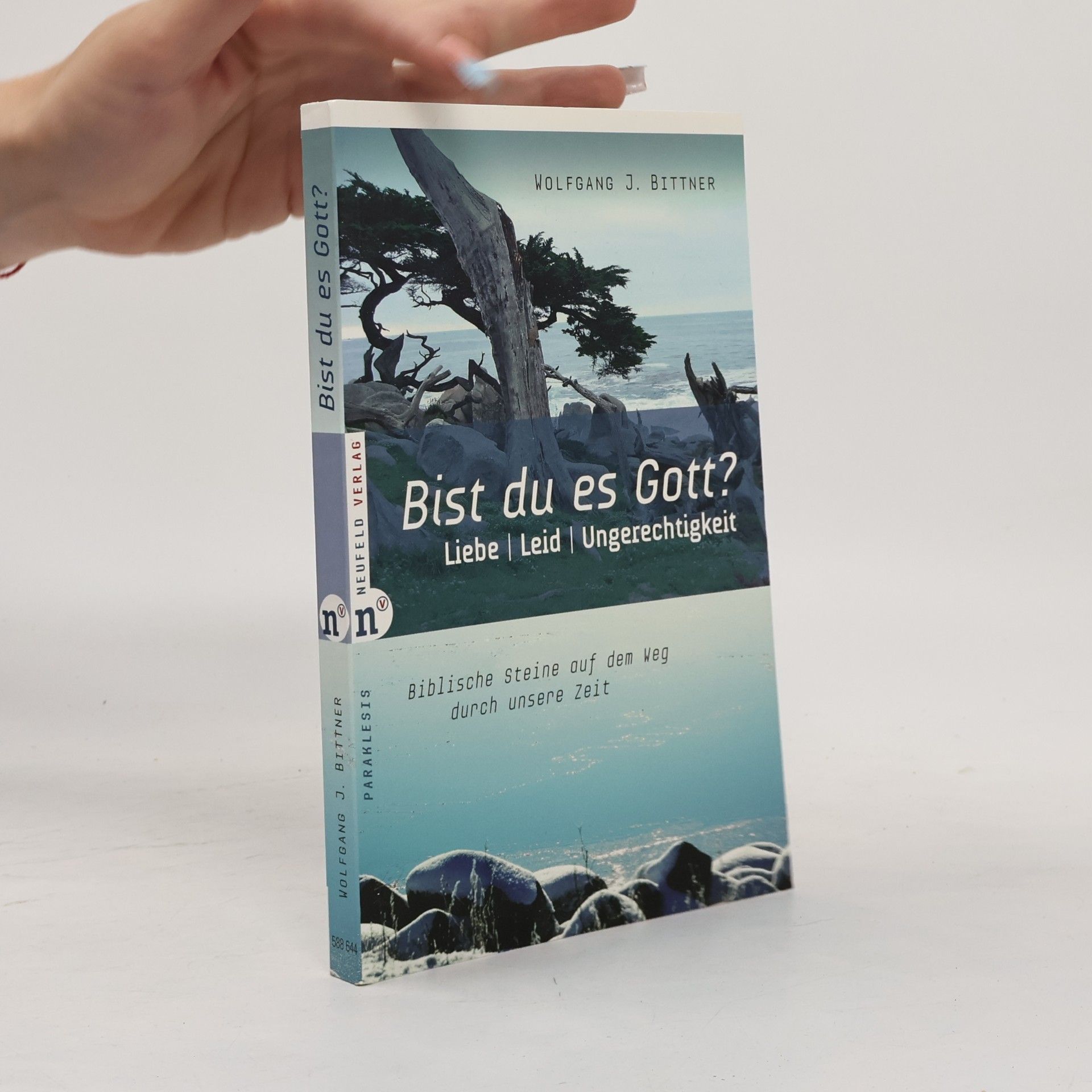 Wolfgang J. Bittner Paráklesis: Schriften zum geistlichen Leben in der Kirche: Bist du es, Gott?