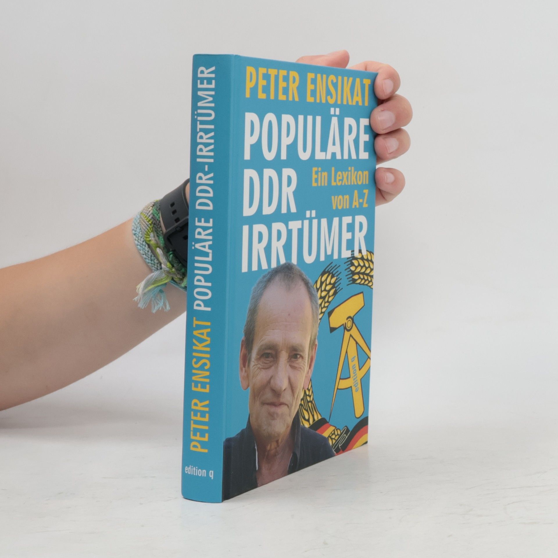 Peter Ensikat Populäre DDR-Irrtümer