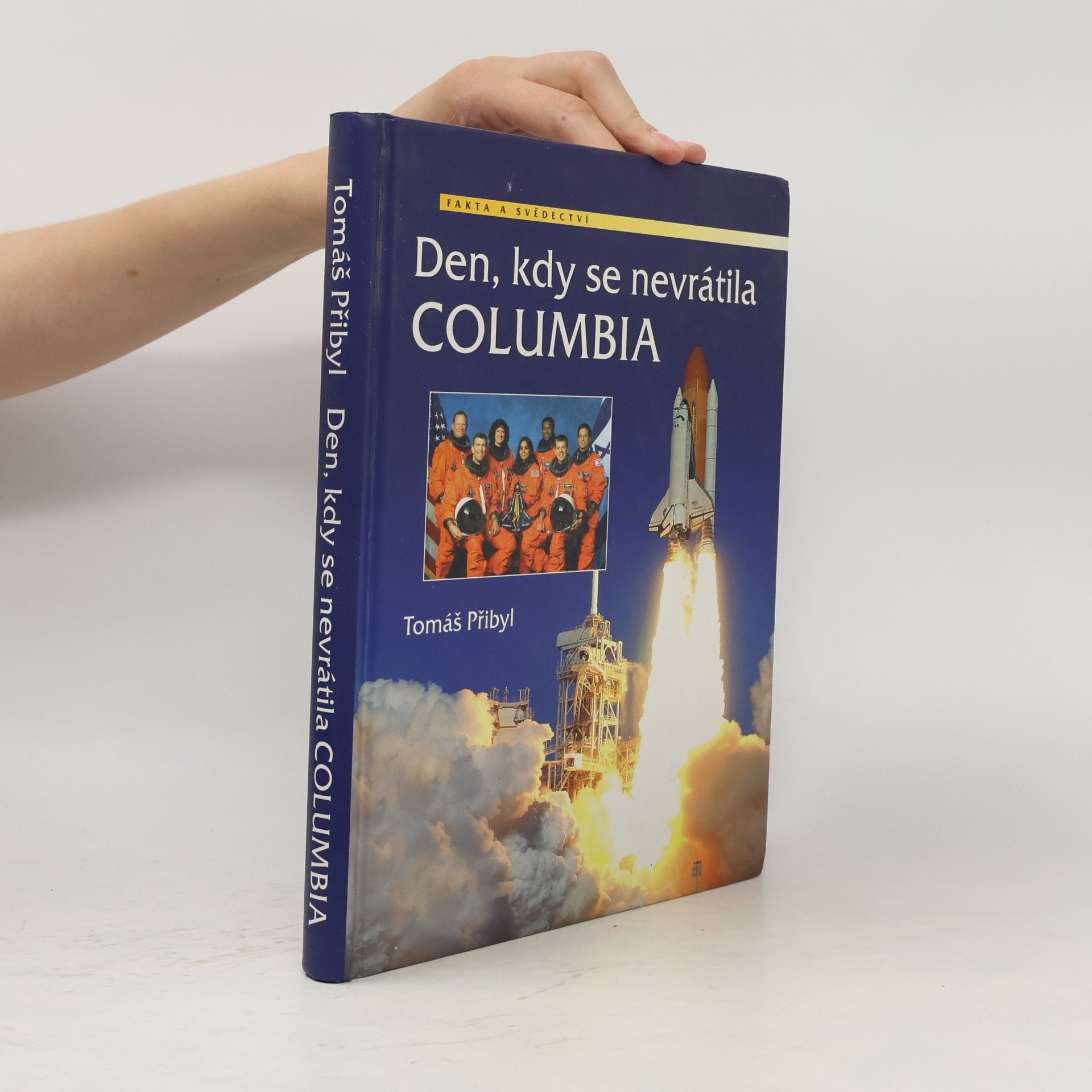 Tomáš Přibyl Den, kdy se nevrátila Columbia: těm, kteří se nevrátili, a těm, kteří se nedočkali