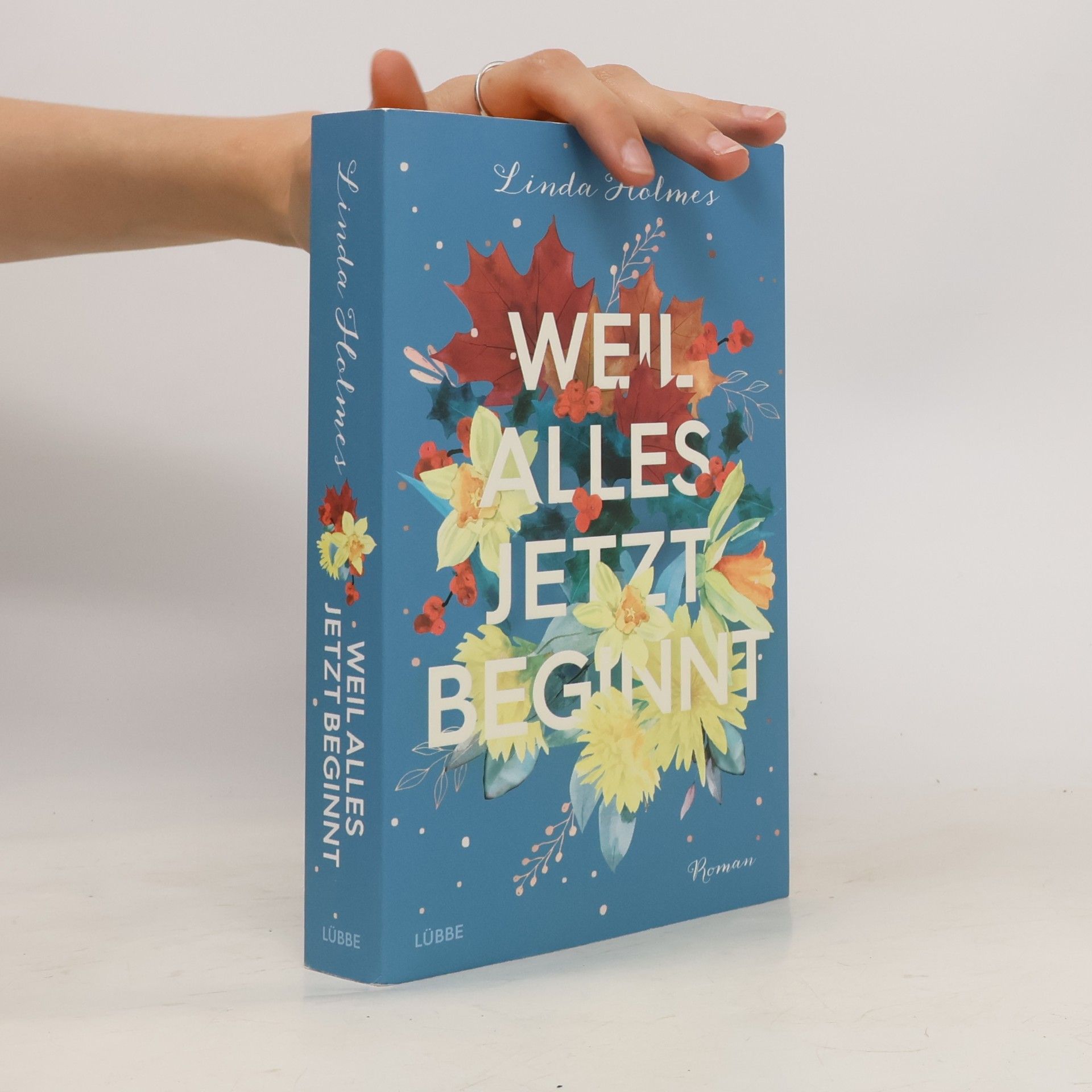 Linda Holmes Weil alles jetzt beginnt