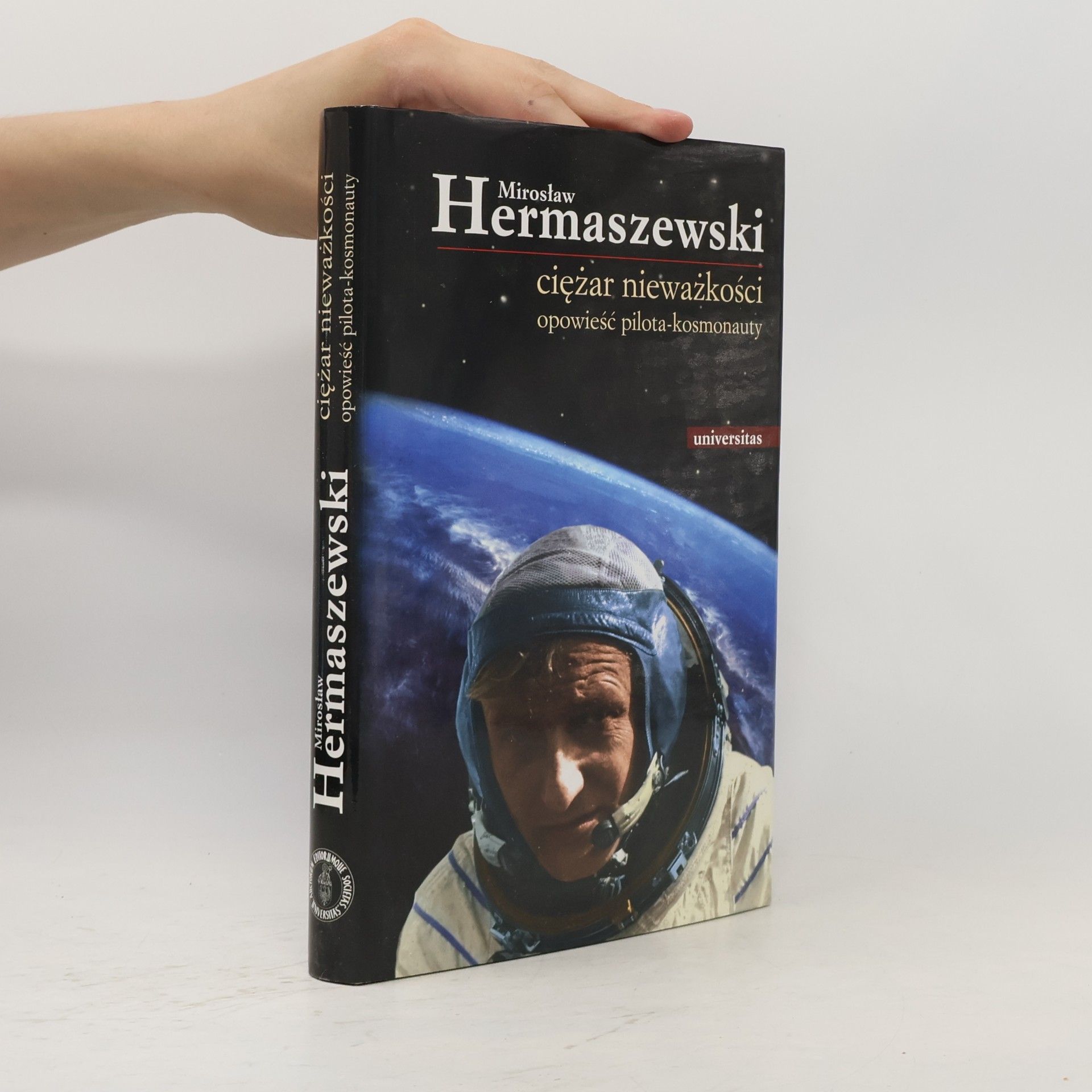 Mirosław Hermaszewski Ciężar nieważkości Opowieść pilota-kosmonauty