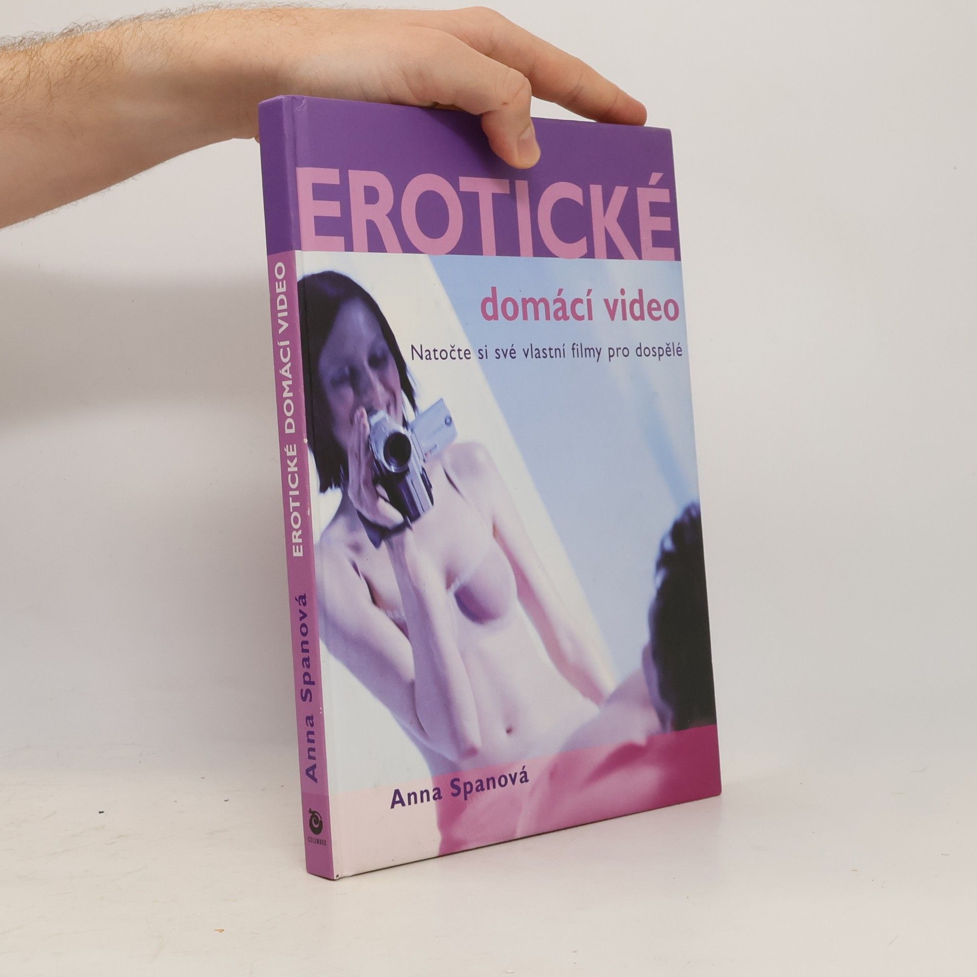 Anna Span Erotické domácí video: Natočte si své vlastní filmy pro dospělé