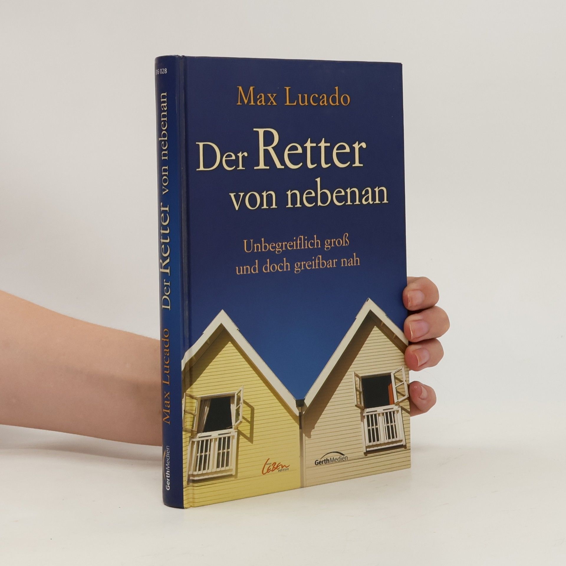 Max Lucado Der Retter von nebenan. Unbegreiflich groß und doch greifbar nah