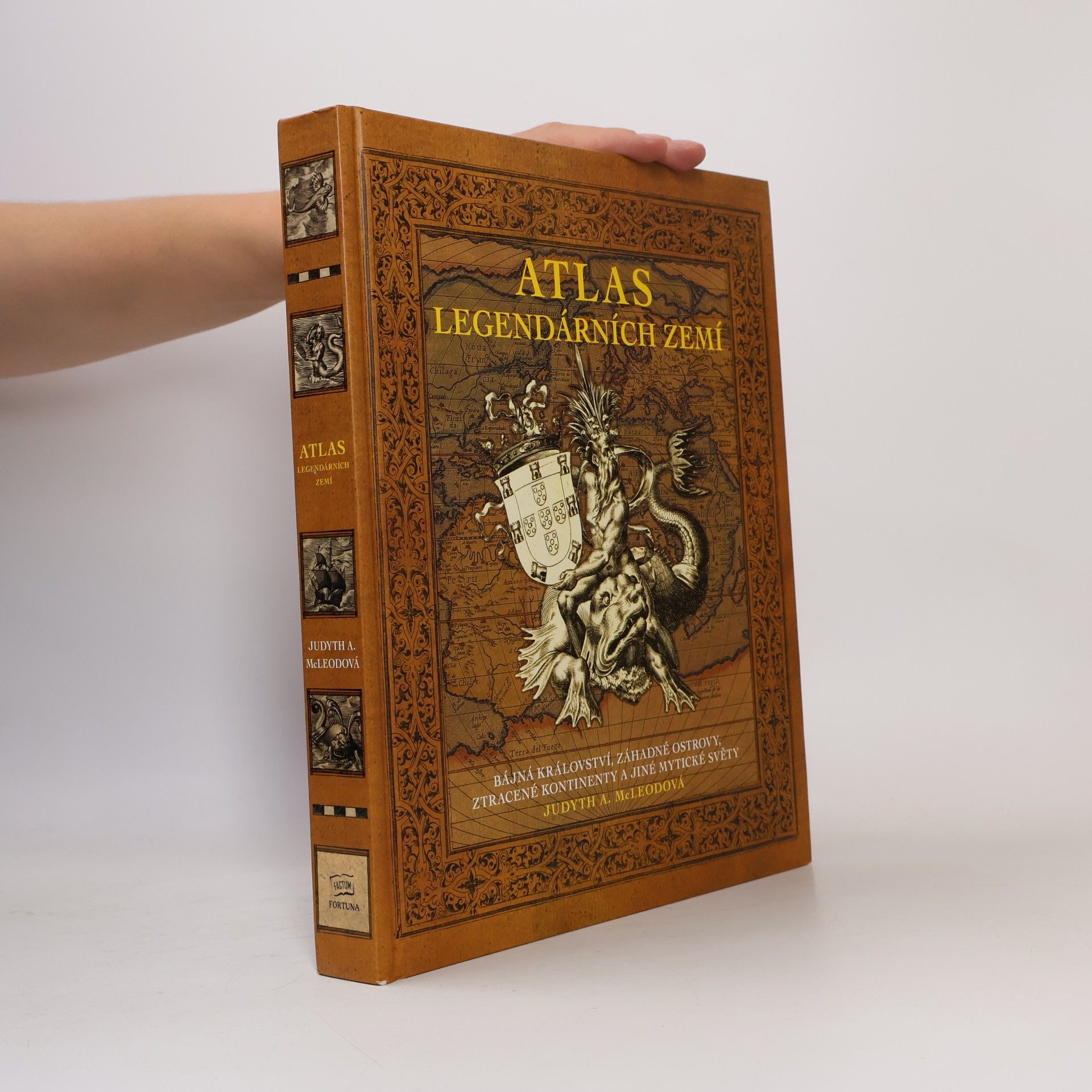 Judyth A. McLeod Atlas legendárních zemí. Bájná království, záhadné ostrovy, ztracené kontinenty a jiné mytické světy