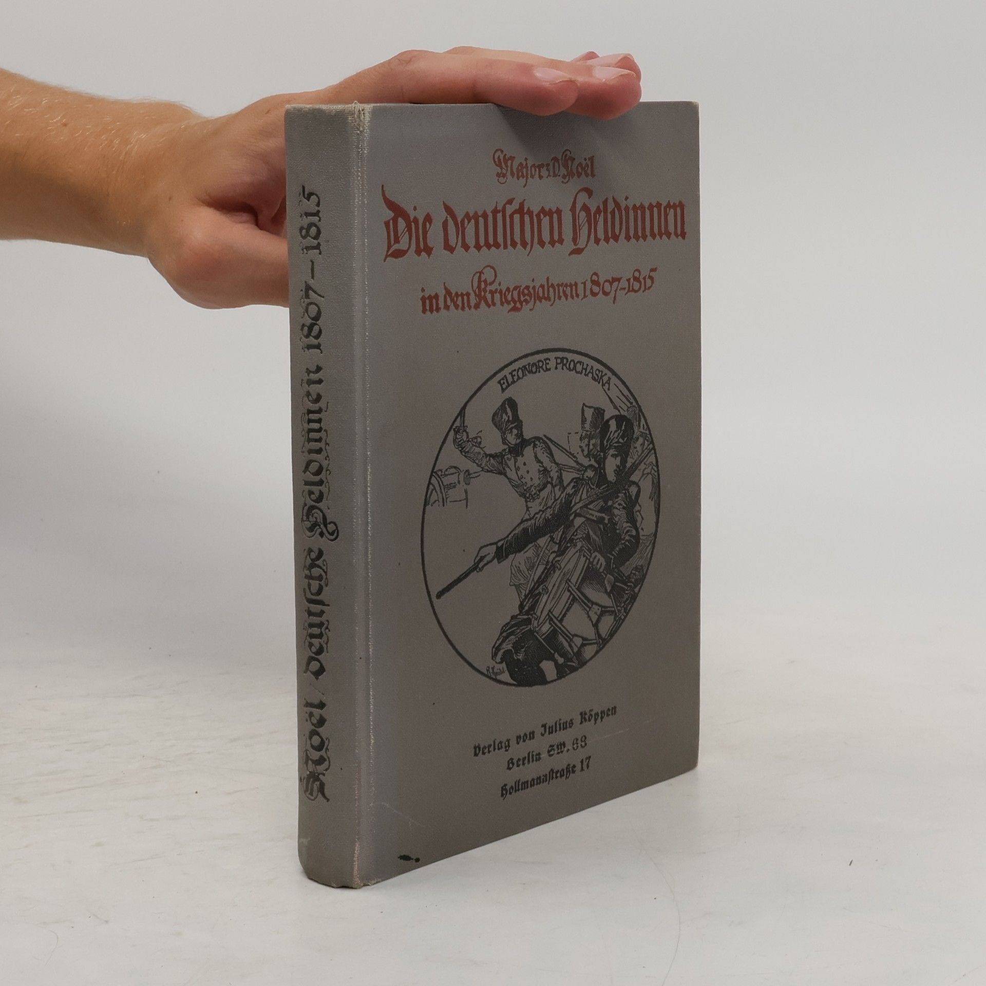 D. Noël Die deutschen Heldinnen in den Kriegsjahren 1807-1815